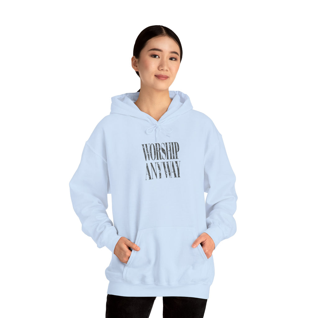 Worship Anyway Hoodie — Inspirational Minimalist Faith Sweatshirt