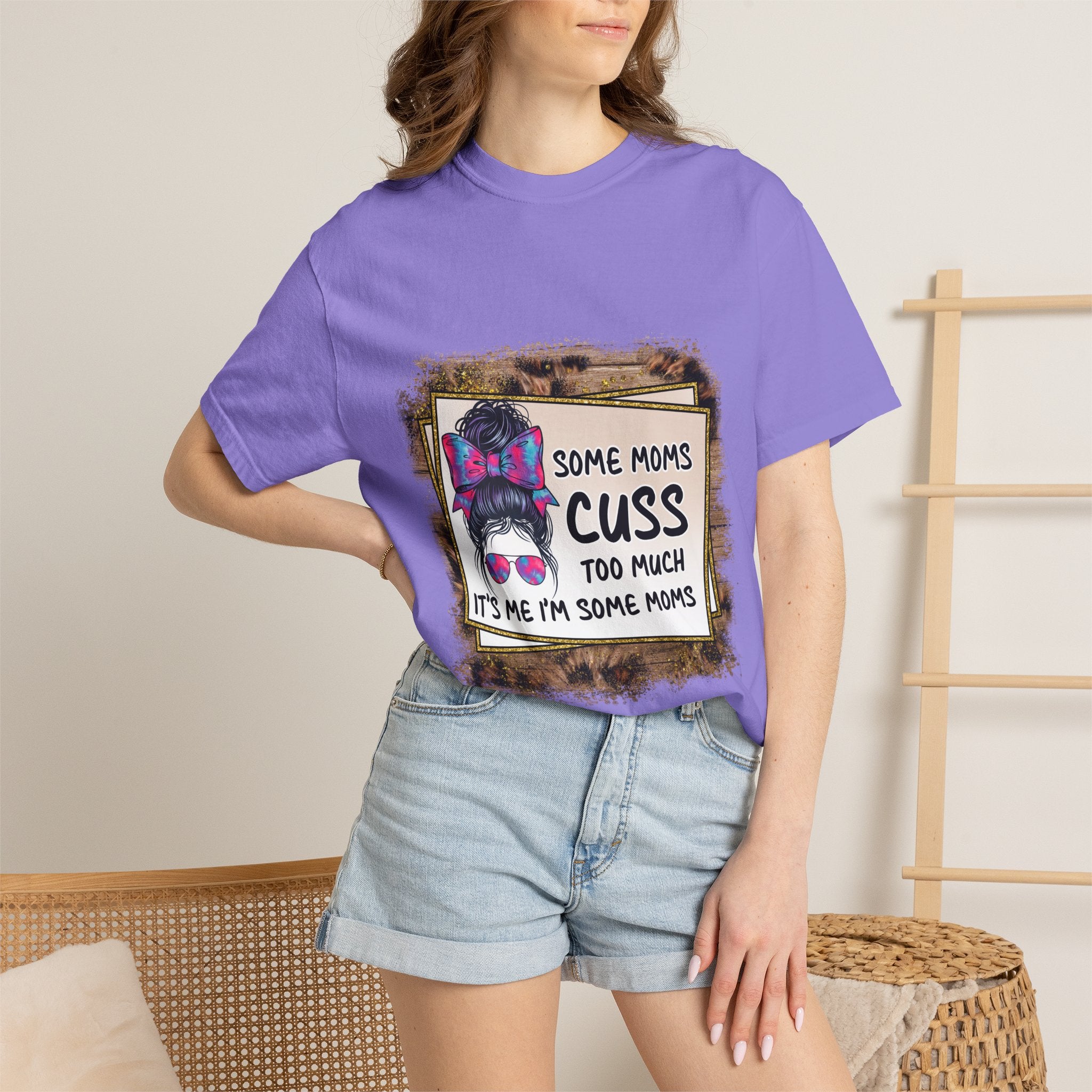 T-Shirt — “Some Moms Cuss Too Much, It’s Me Some Moms” Funny Mom Graphic Tee