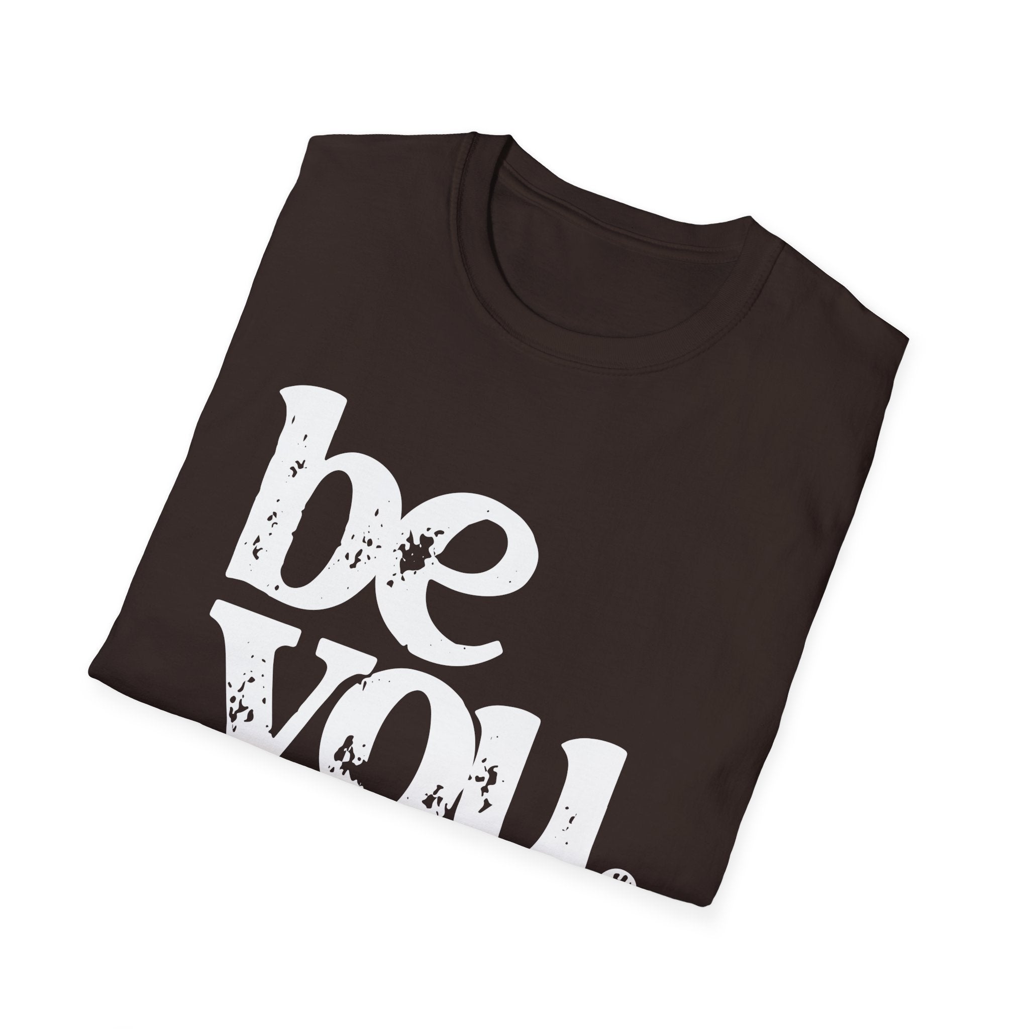 Be You T-Shirt — "Be You, The World Will Adjust" Inspirational Graphic Tee