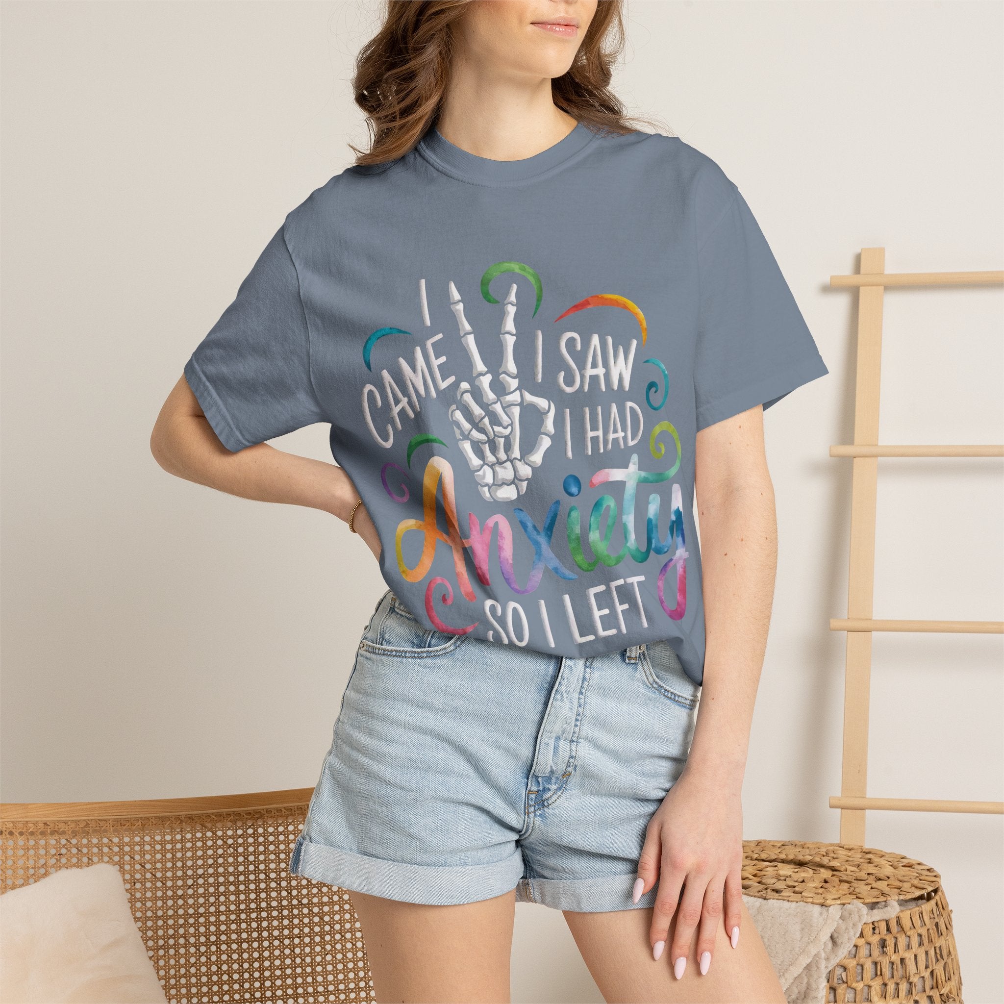 Anxiety Graphic T-Shirt — “I Came, I Saw, I Had Anxiety So I Left” Casual Tee