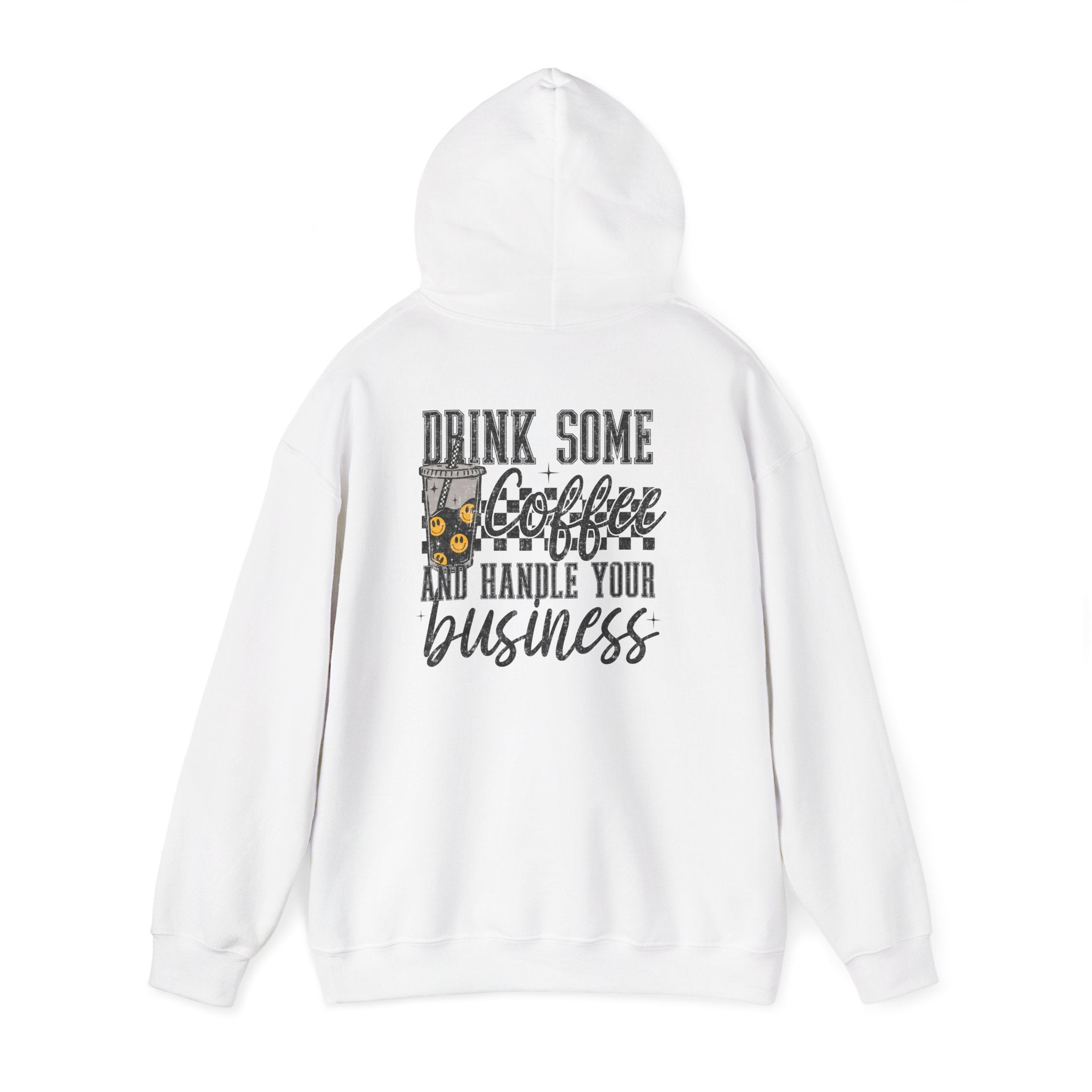 Coffee Hoodie - "Drink Some Coffee & Handle Your Business" Graphic Pullover