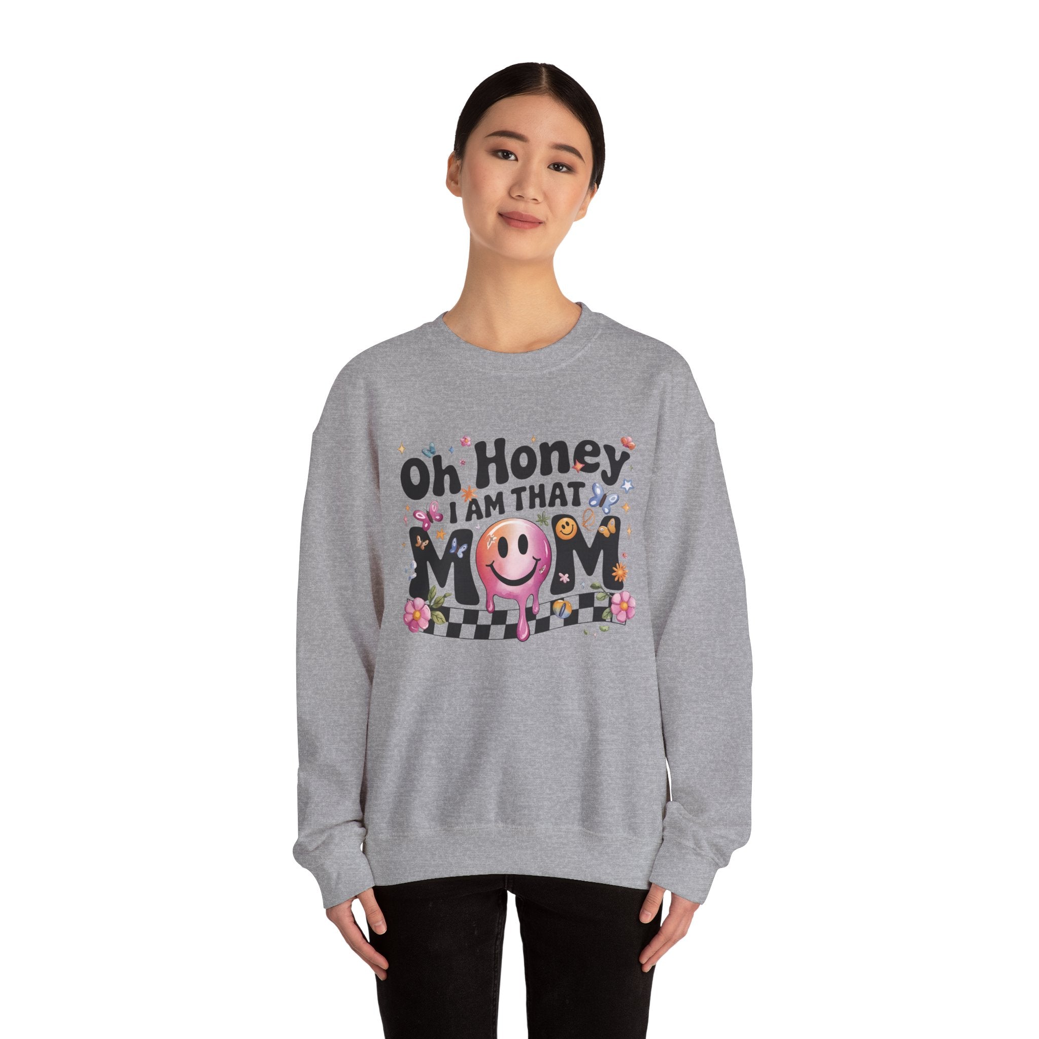 Mom Crewneck Sweatshirt — "Oh Honey I Am That Mom" Retro Smiley Graphic