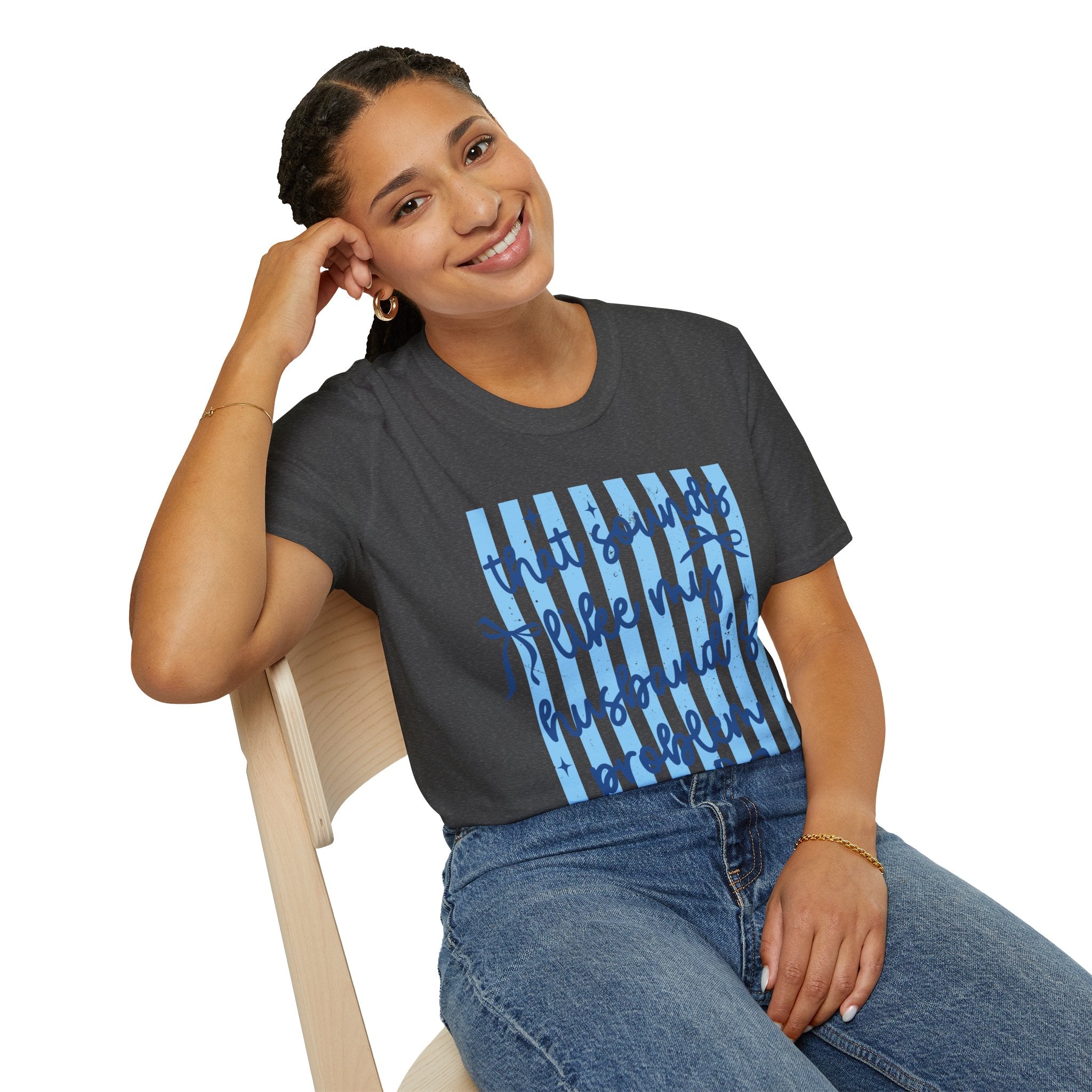 That Sounds Like My Husband's Problem T-Shirt — Funny Wife Graphic Tee