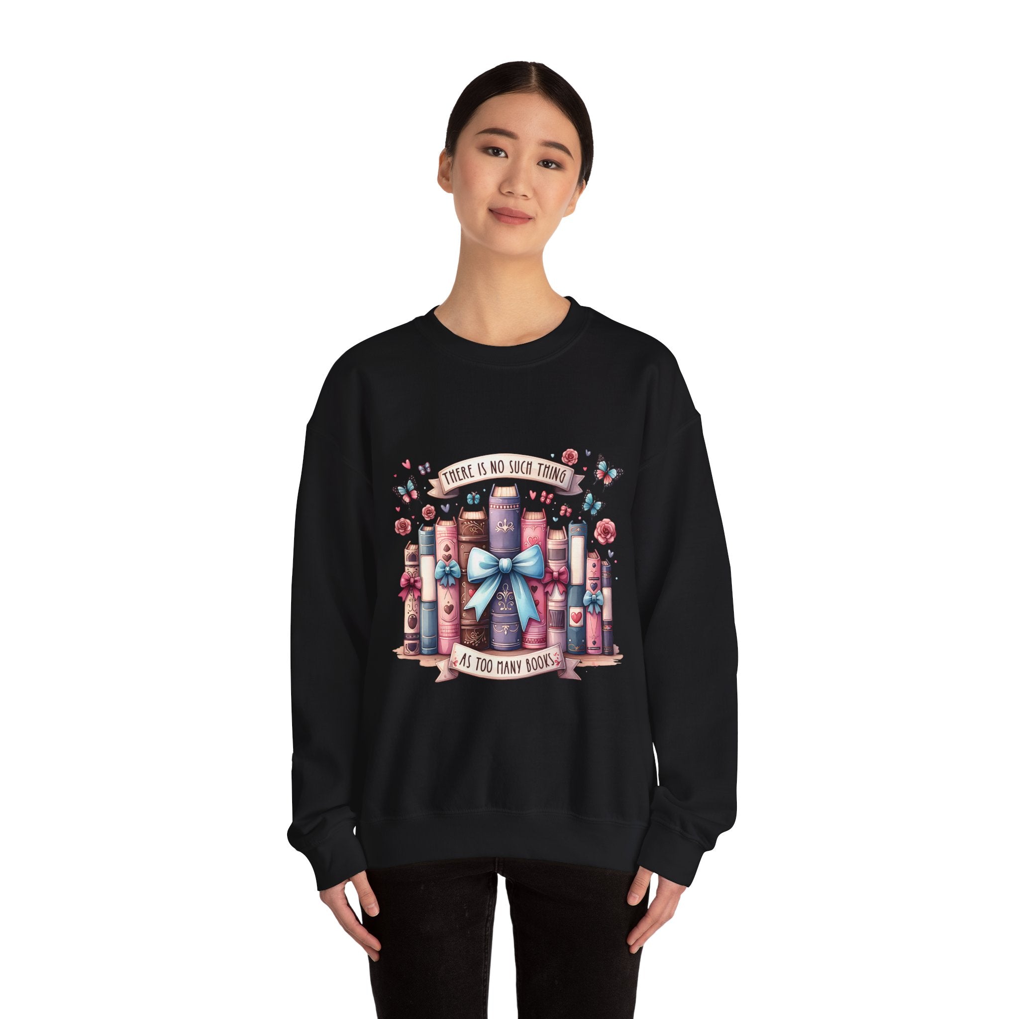 Book Lover Sweatshirt — "There Is No Such Thing As Too Many Books" Cozy Crewneck