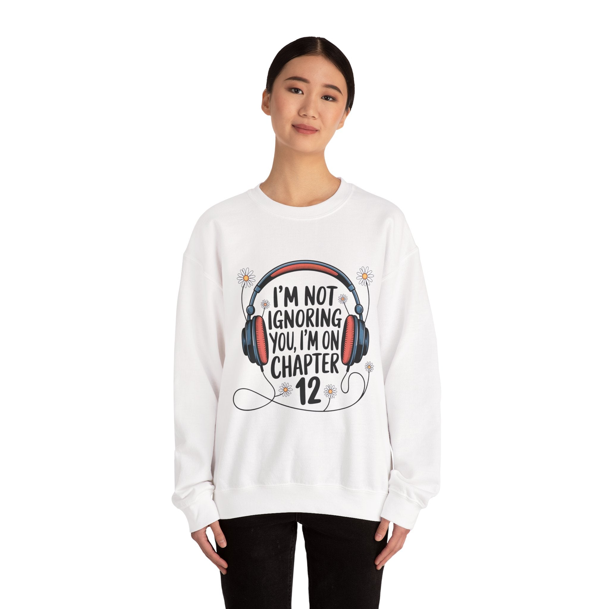 Reader Sweatshirt — “I’m Not Ignoring You, I’m on Chapter 12” Cozy Book Lover Crewneck