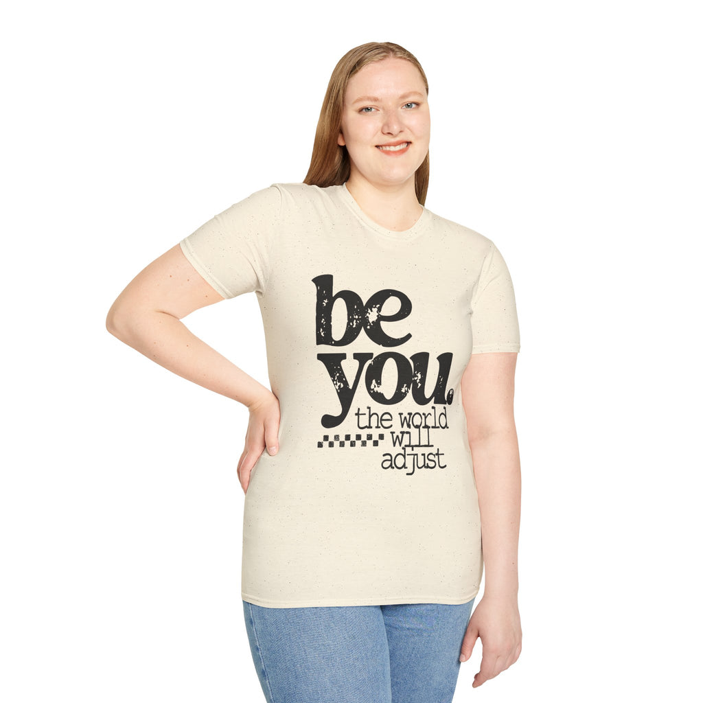 T-Shirt — "Be You. The World Will Adjust" Inspirational Graphic Tee