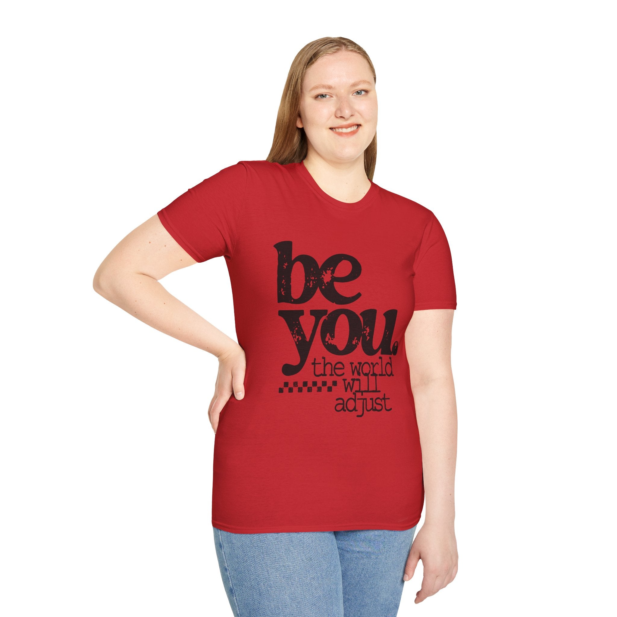 T-Shirt — "Be You. The World Will Adjust" Inspirational Graphic Tee