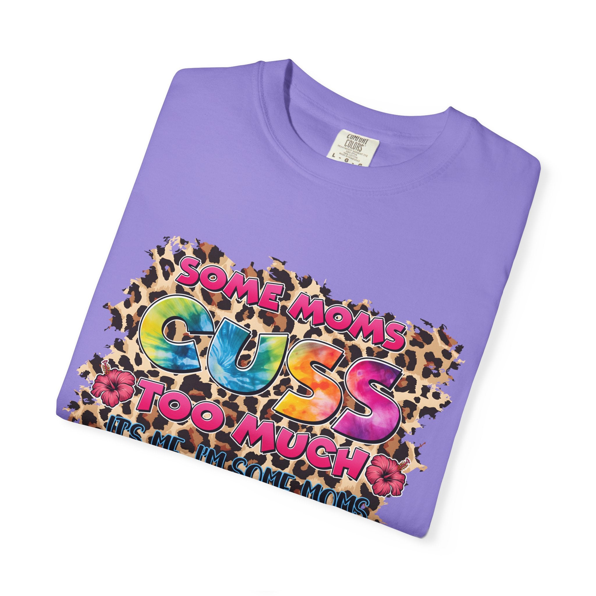 Graphic T-Shirt — "Some Moms Guess Too Much" Colorful Leopard Print