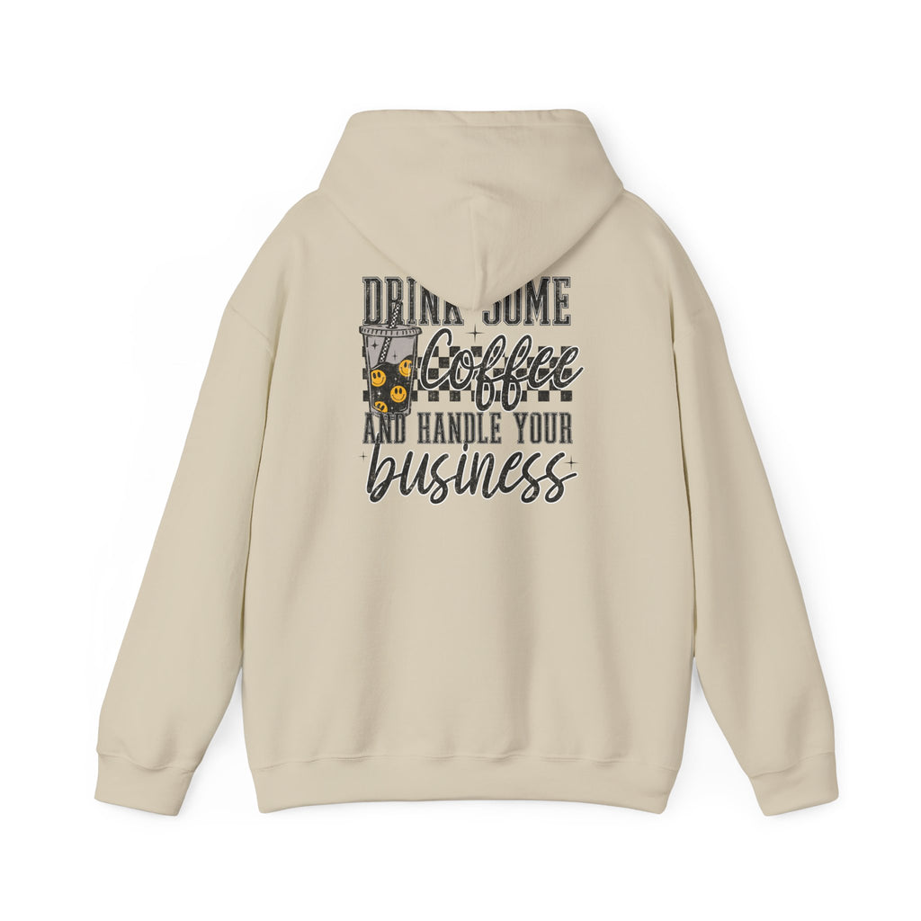 Coffee Hoodie - "Drink Some Coffee & Handle Your Business" Graphic Pullover