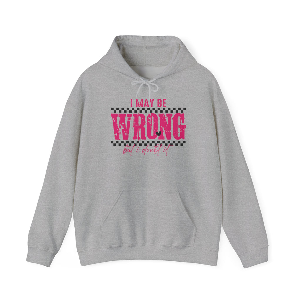 I May Be Wrong But I Doubt It Hoodie — Funny Pink Graphic Hoodie for Women & Teens