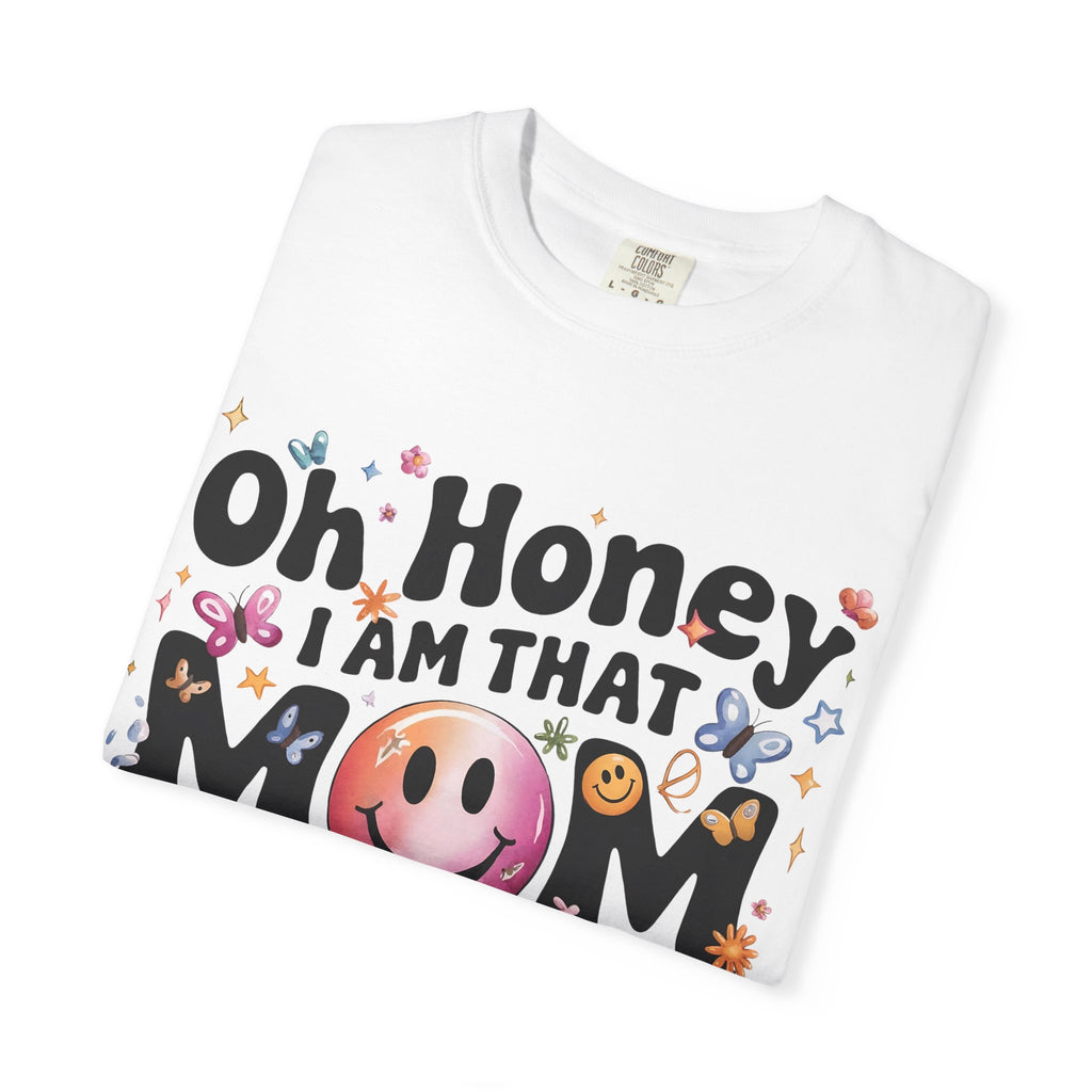 Oh Honey I Am That Mom T-Shirt — Funky Retro Smiley Mom Graphic Tee for Mother’s Day