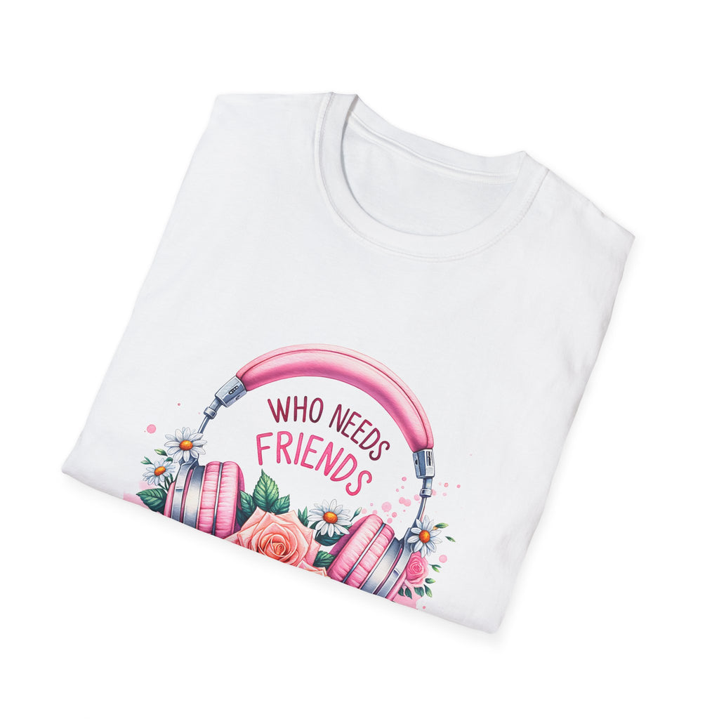 Headphones & Roses T‑Shirt — "Who Needs Friends When You Have Headphones" Graphic Tee