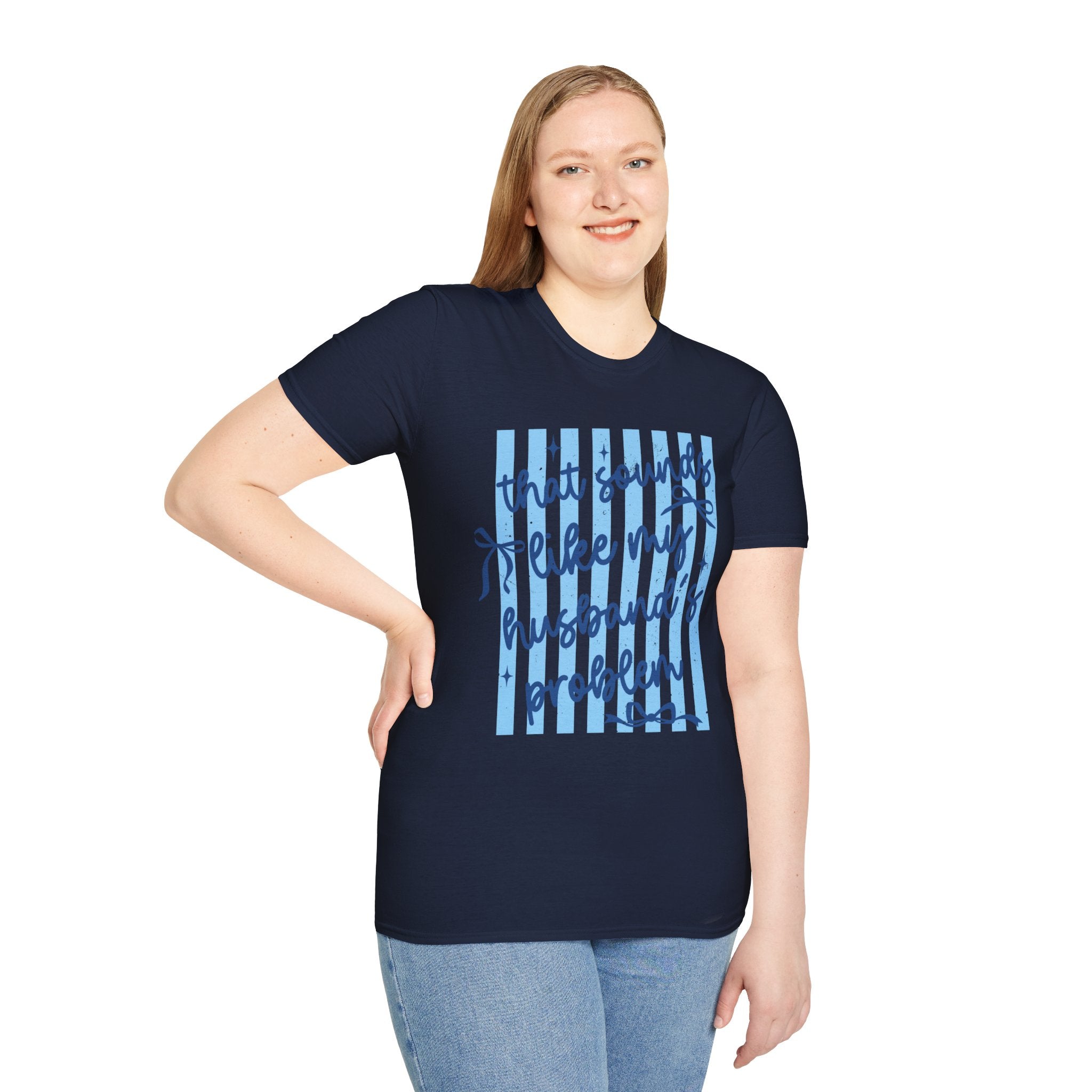 That Sounds Like My Husband's Problem T-Shirt — Funny Wife Graphic Tee