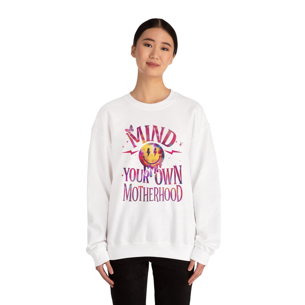 Mind Your Own Motherhood Crewneck Sweatshirt — Funny Mom Quote Pullover