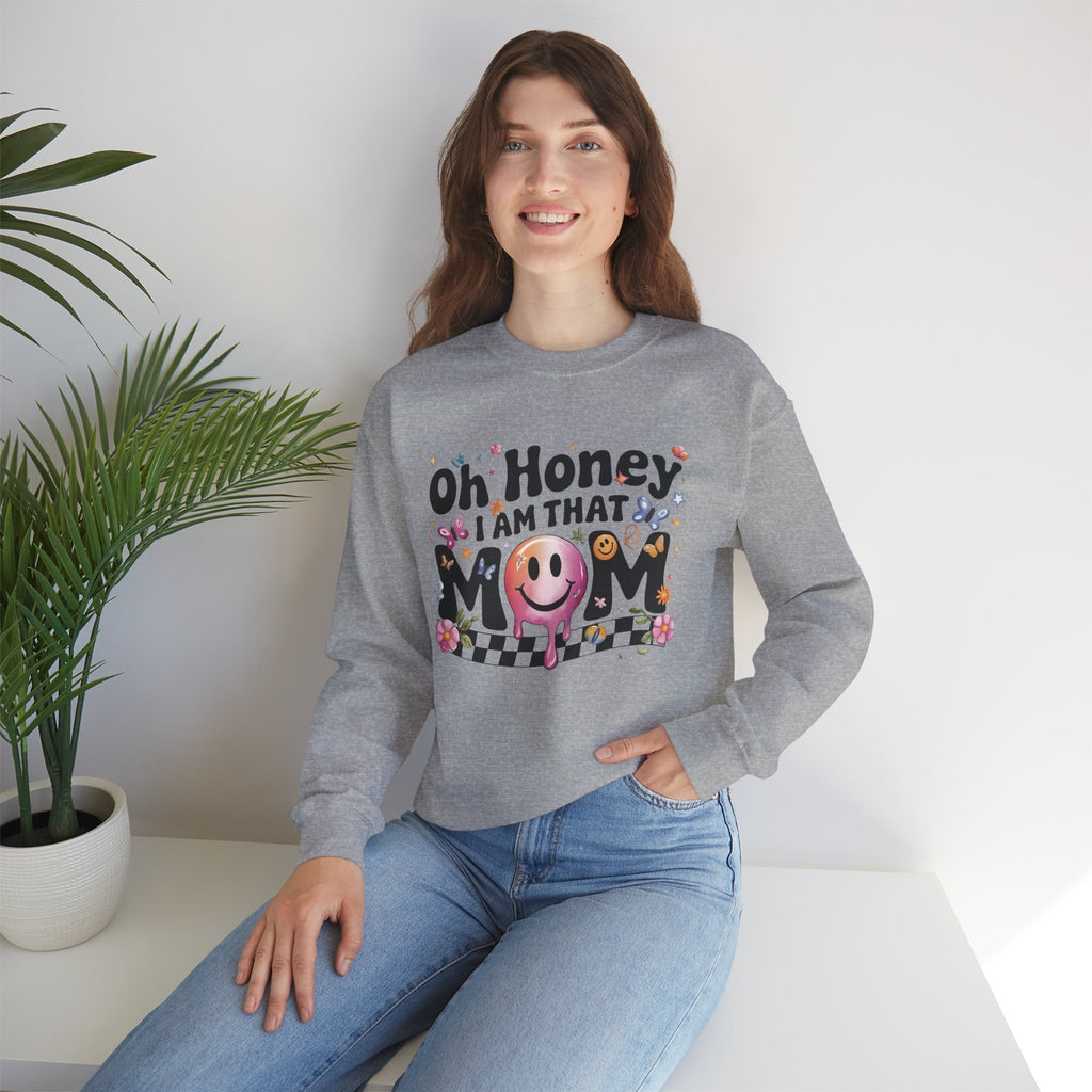 Mom Crewneck Sweatshirt — "Oh Honey I Am That Mom" Retro Smiley Graphic