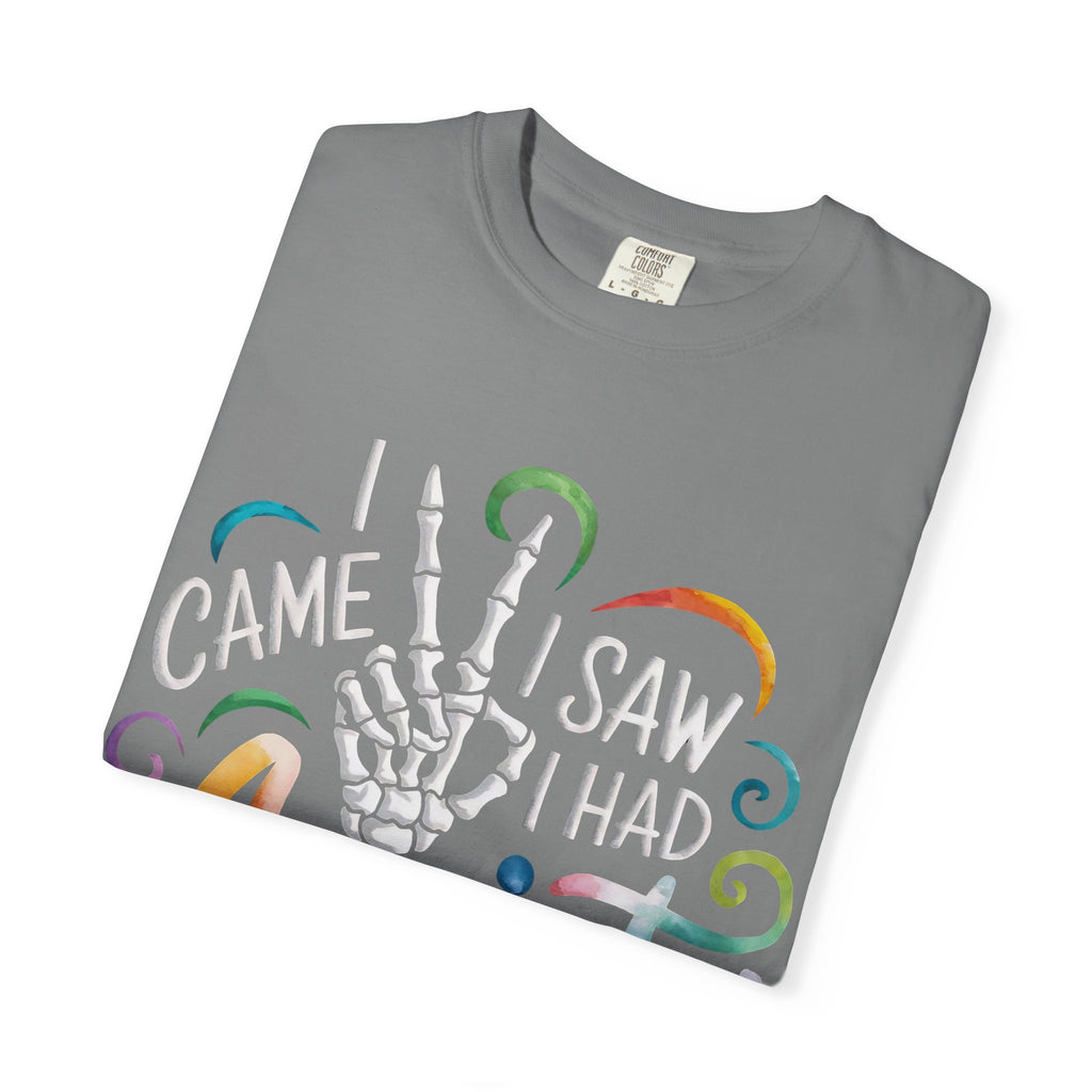 Anxiety Graphic T-Shirt — “I Came, I Saw, I Had Anxiety So I Left” Casual Tee