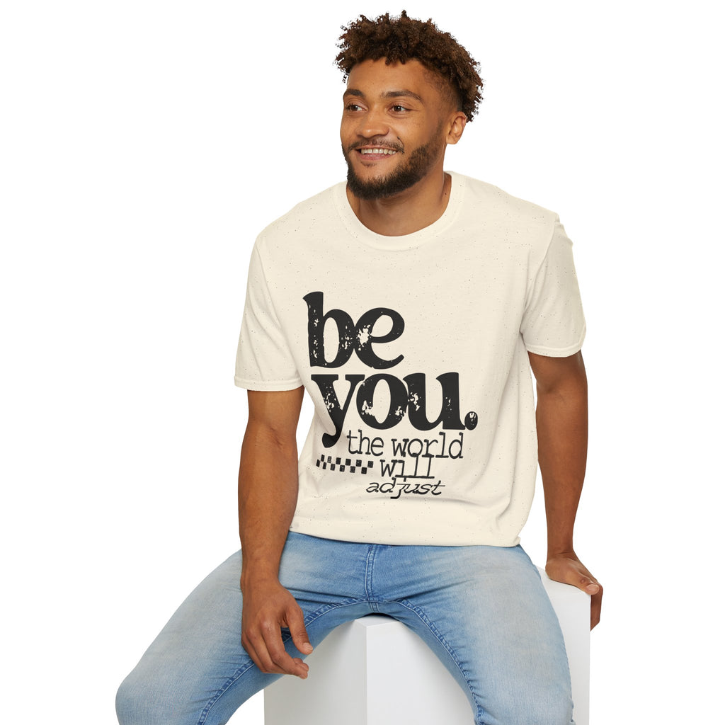 T-Shirt — "Be You. The World Will Adjust" Inspirational Graphic Tee