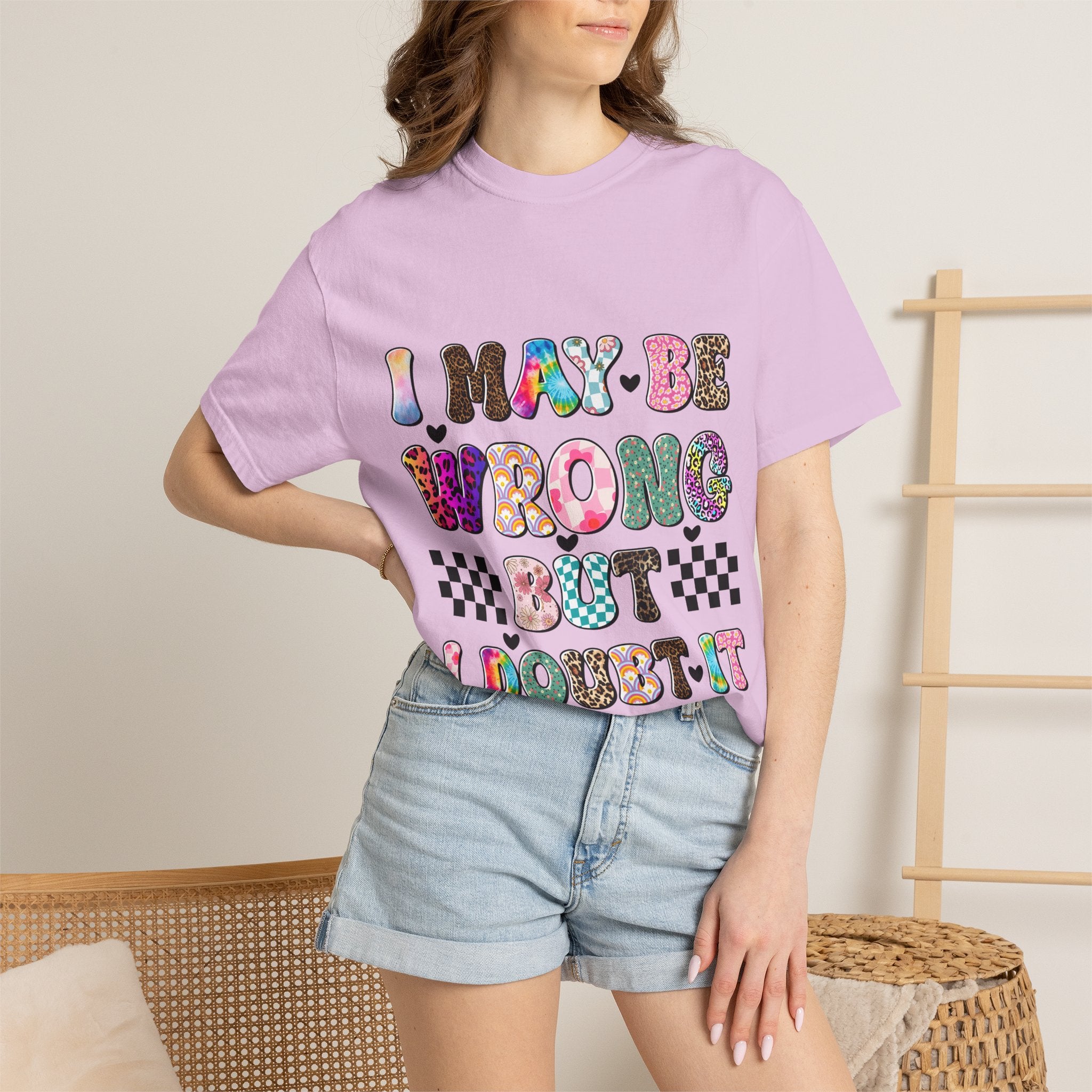 Graphic T-Shirt — “I May Be Wrong But I Doubt It” Colorful Retro Lettering