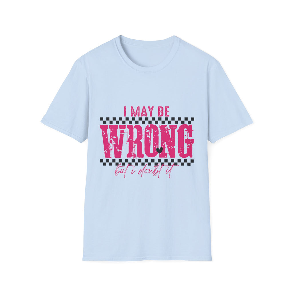I May Be Wrong But I Doubt It T-Shirt — Funny Pink Checker Graphic Tee