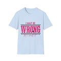 I May Be Wrong But I Doubt It T-Shirt — Funny Pink Checker Graphic Tee