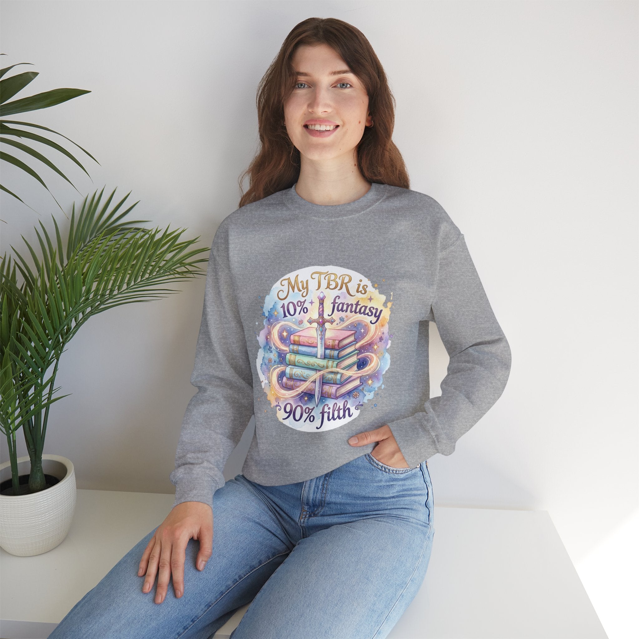 Sweatshirt — "My TBR is 10% Fantasy, 90% Filth" Cozy Reading Crewneck