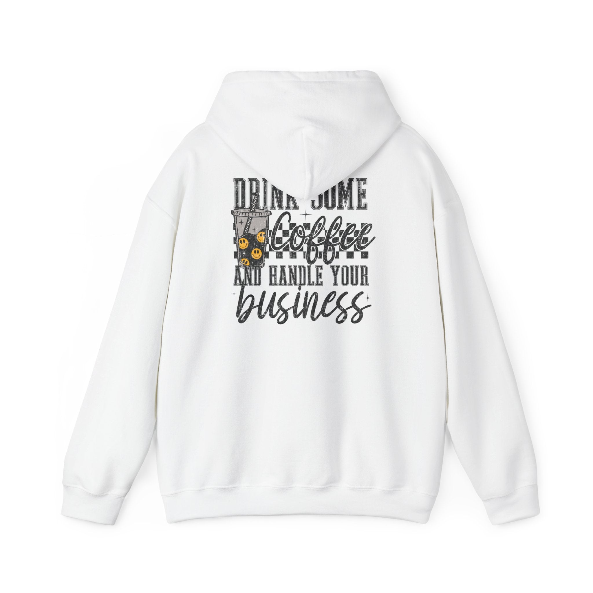 Coffee Hoodie - "Drink Some Coffee & Handle Your Business" Graphic Pullover