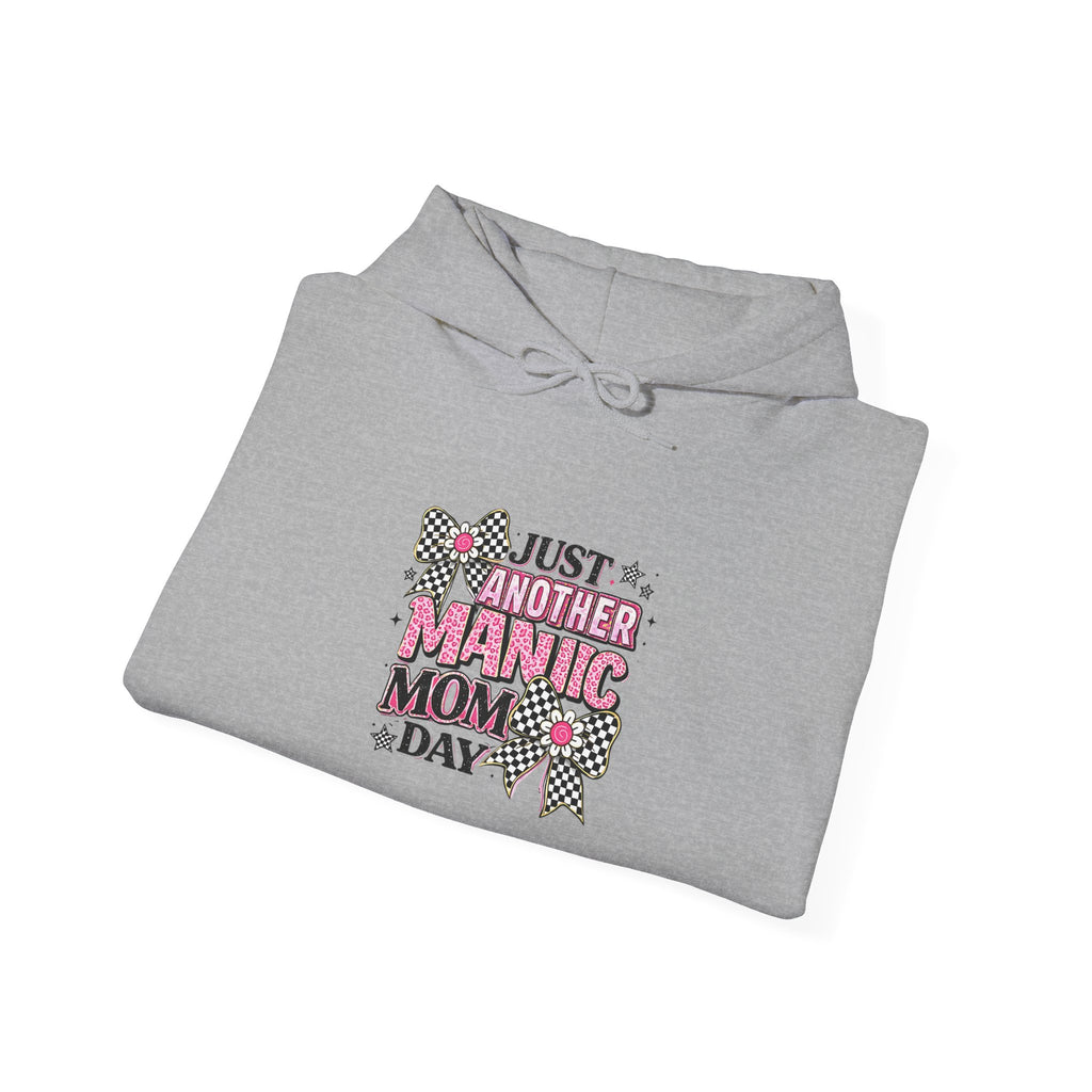 Just Another Manic Mom Day Hoodie — Funny Mom Graphic Sweatshirt