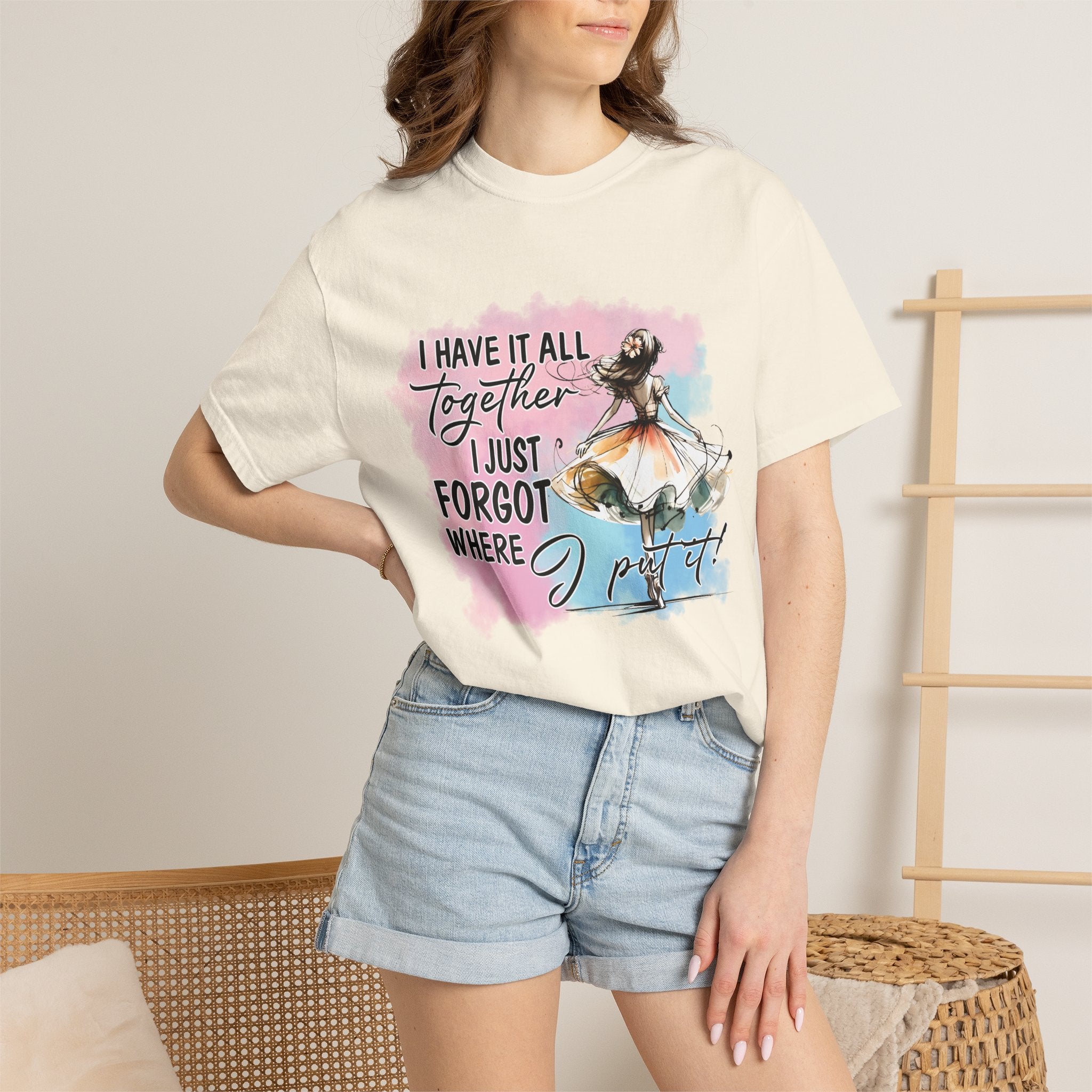 I Have It All Together I Just Forgot Where I Put It T-Shirt — Funny Relatable Graphic Tee for Women