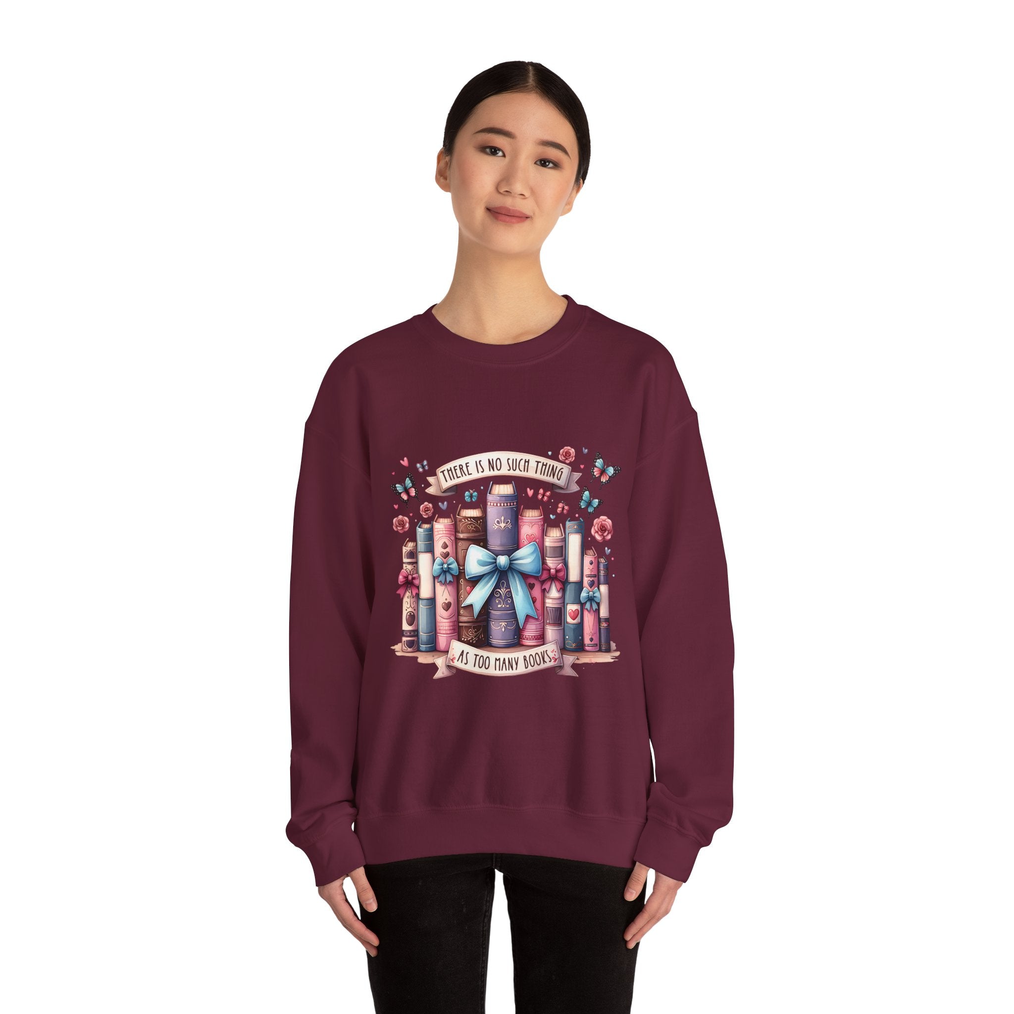Book Lover Sweatshirt — "There Is No Such Thing As Too Many Books" Cozy Crewneck