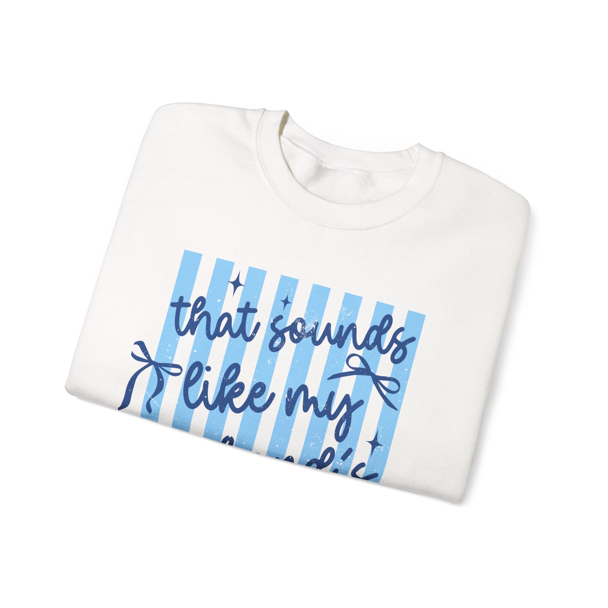 Crewneck Sweatshirt — "That Sounds Like My Husband's Problem" Funny Women's Gift