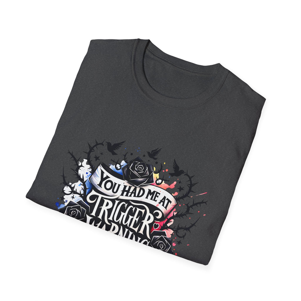 You Had Me at Trigger Warning T-Shirt — Gothic Floral Graphic Tee