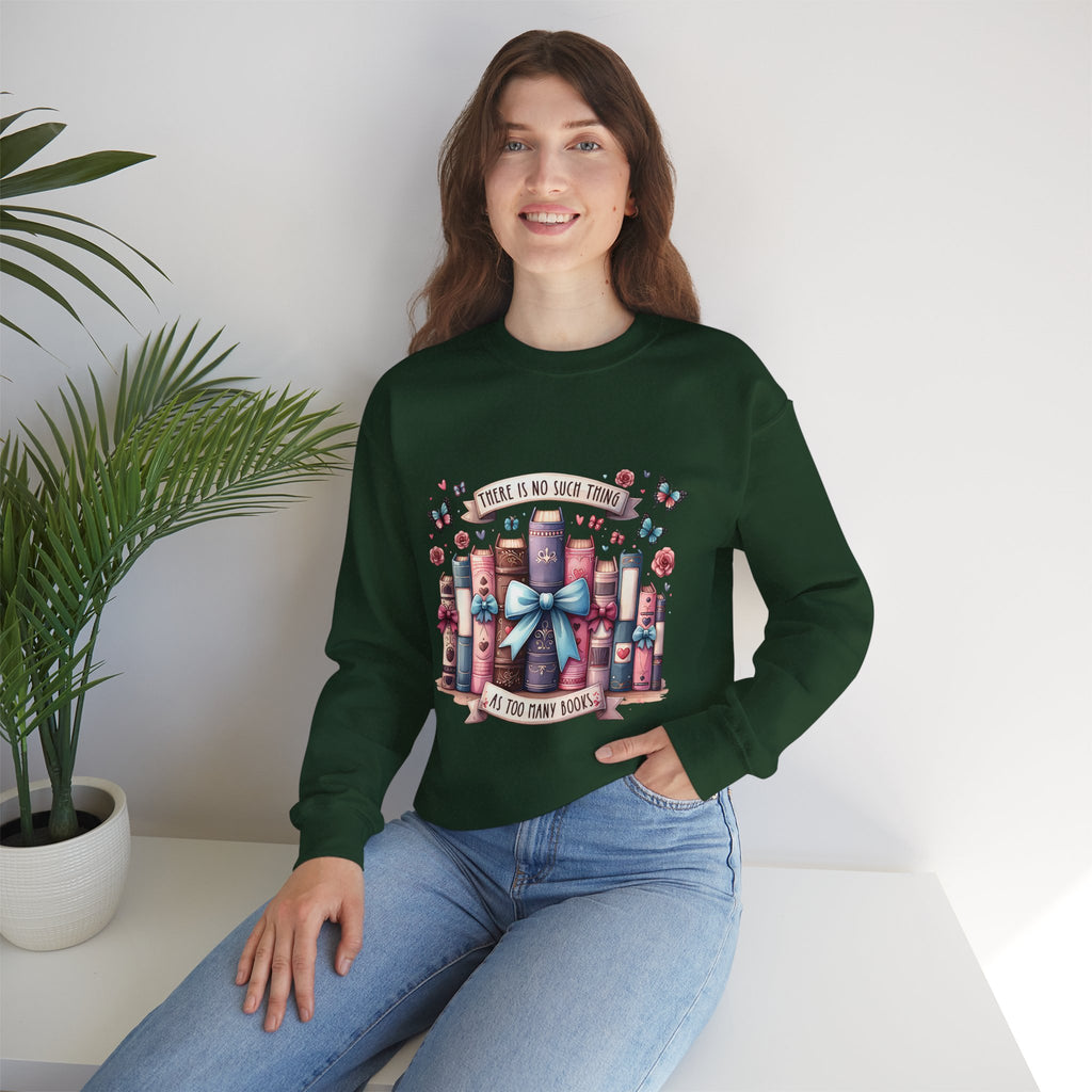Book Lover Sweatshirt — "There Is No Such Thing As Too Many Books" Cozy Crewneck
