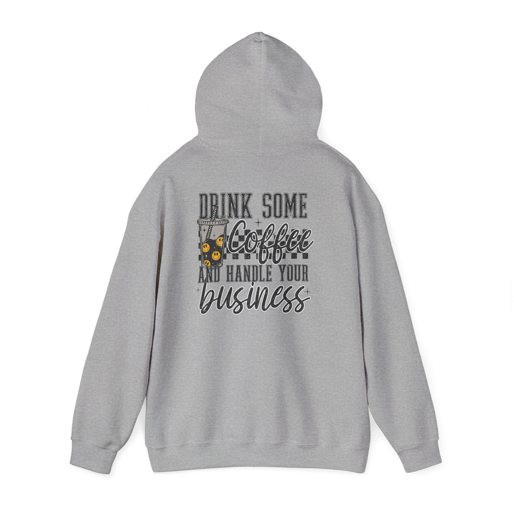 Coffee Hoodie - "Drink Some Coffee & Handle Your Business" Graphic Pullover