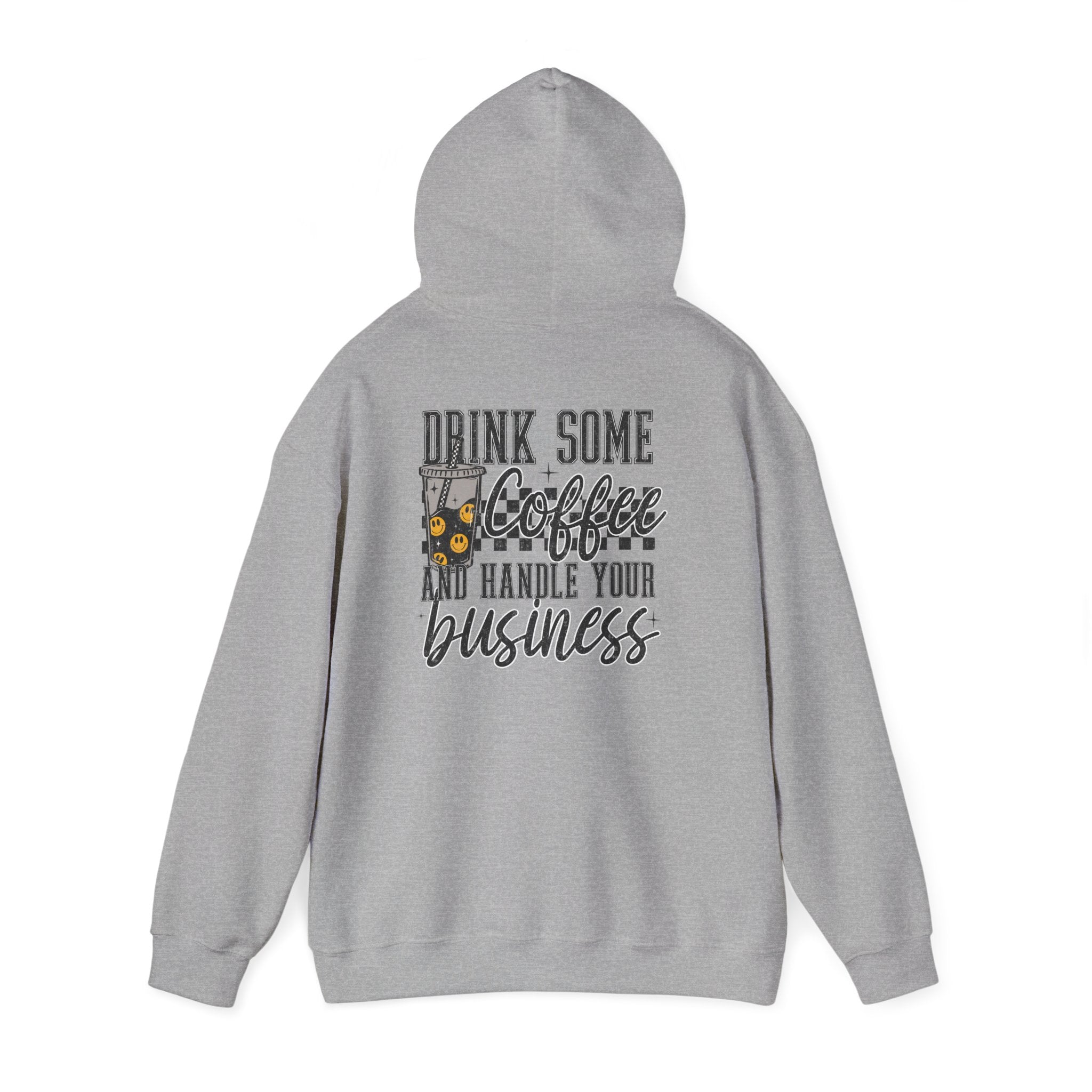 Coffee Hoodie - "Drink Some Coffee & Handle Your Business" Graphic Pullover