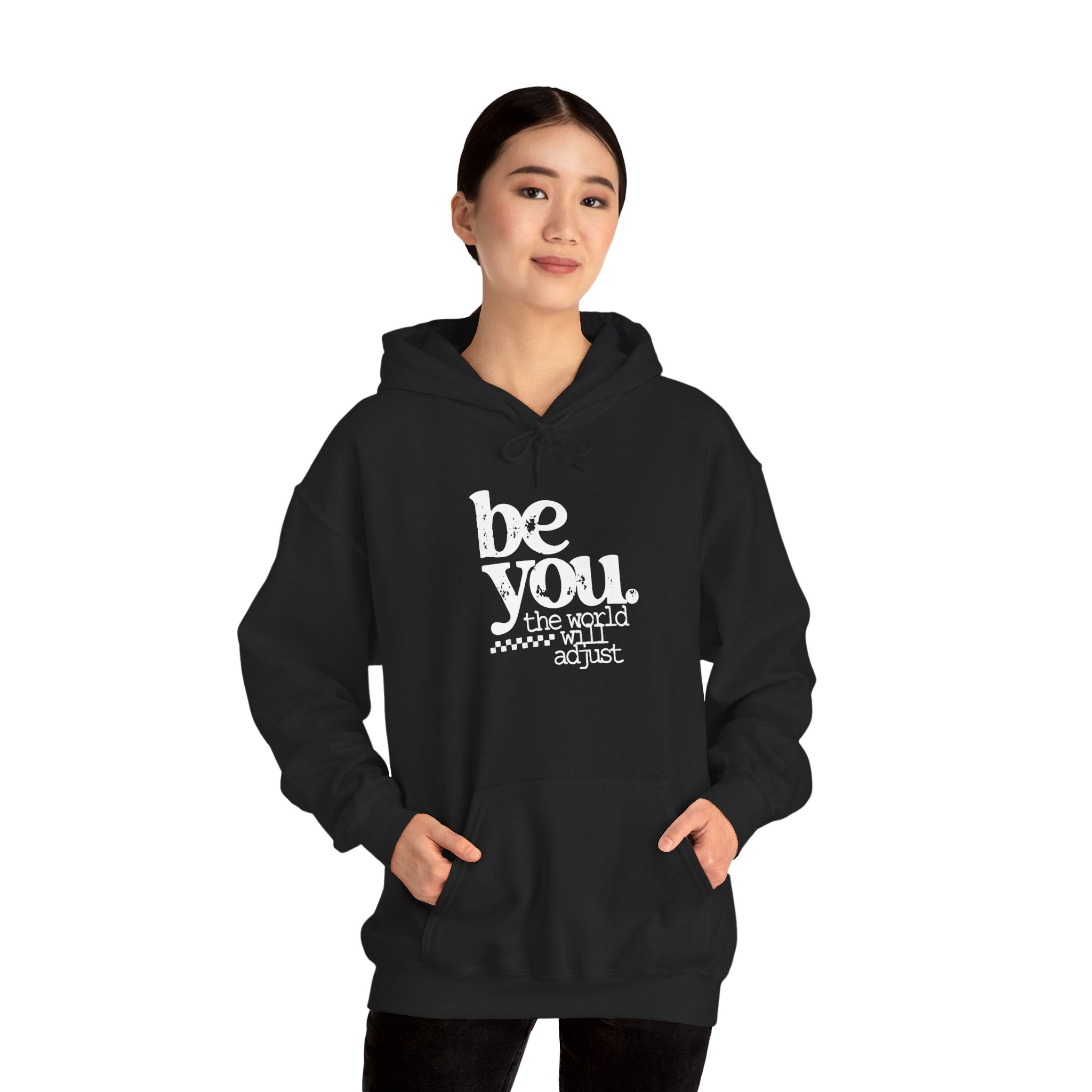 Be You Hoodie — "Be You the World Will Adjust" Inspirational Graphic Hoodie