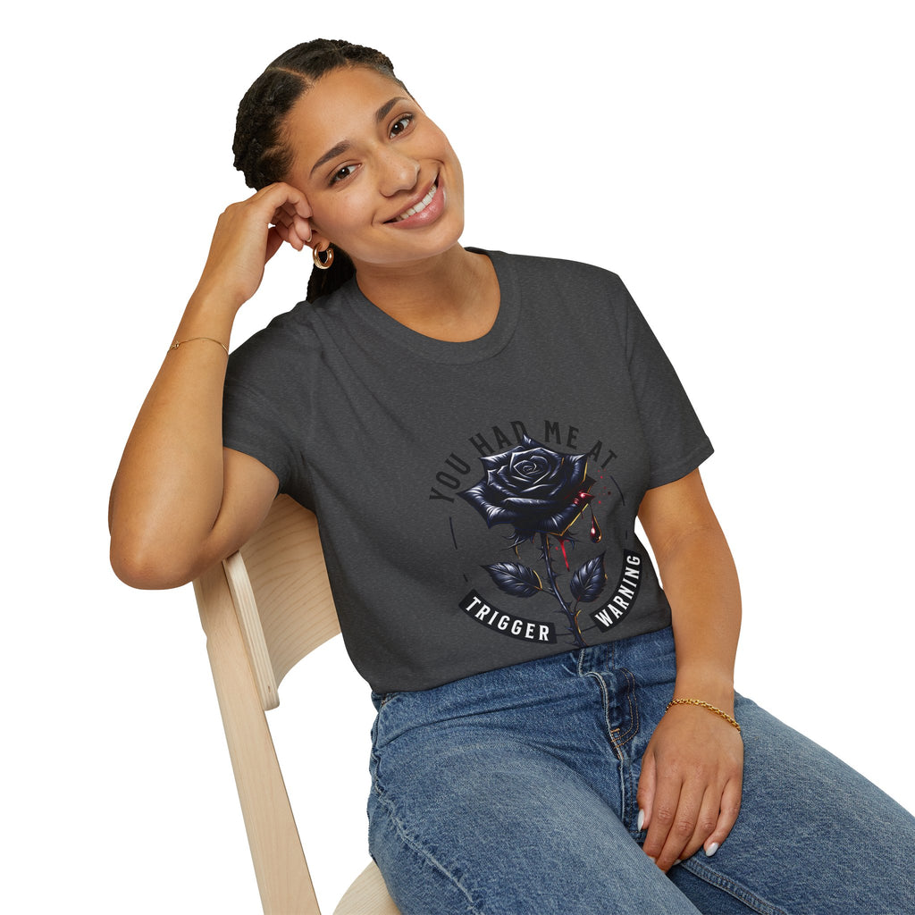 You Had Me at Trigger Warning T-Shirt — Black Rose Gothic Graphic Tee
