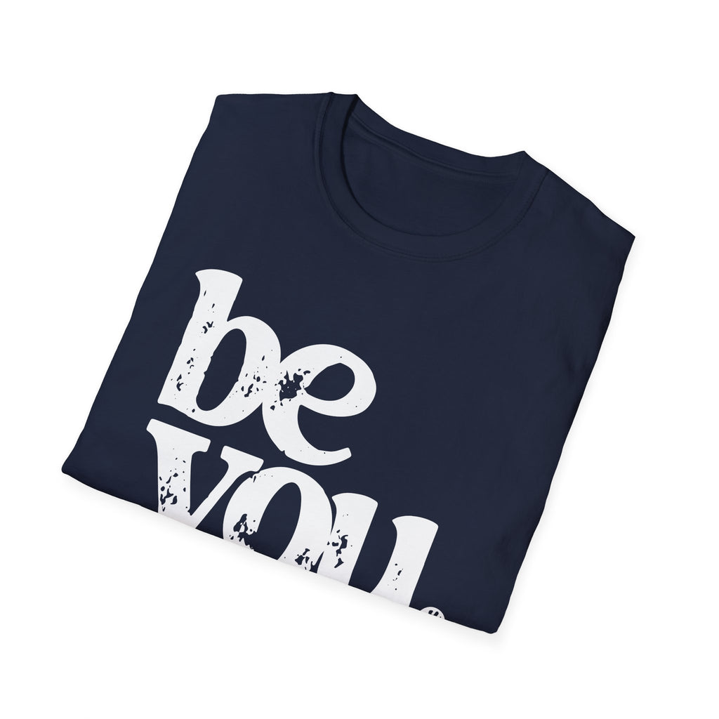 Be You T-Shirt — "Be You, The World Will Adjust" Inspirational Graphic Tee