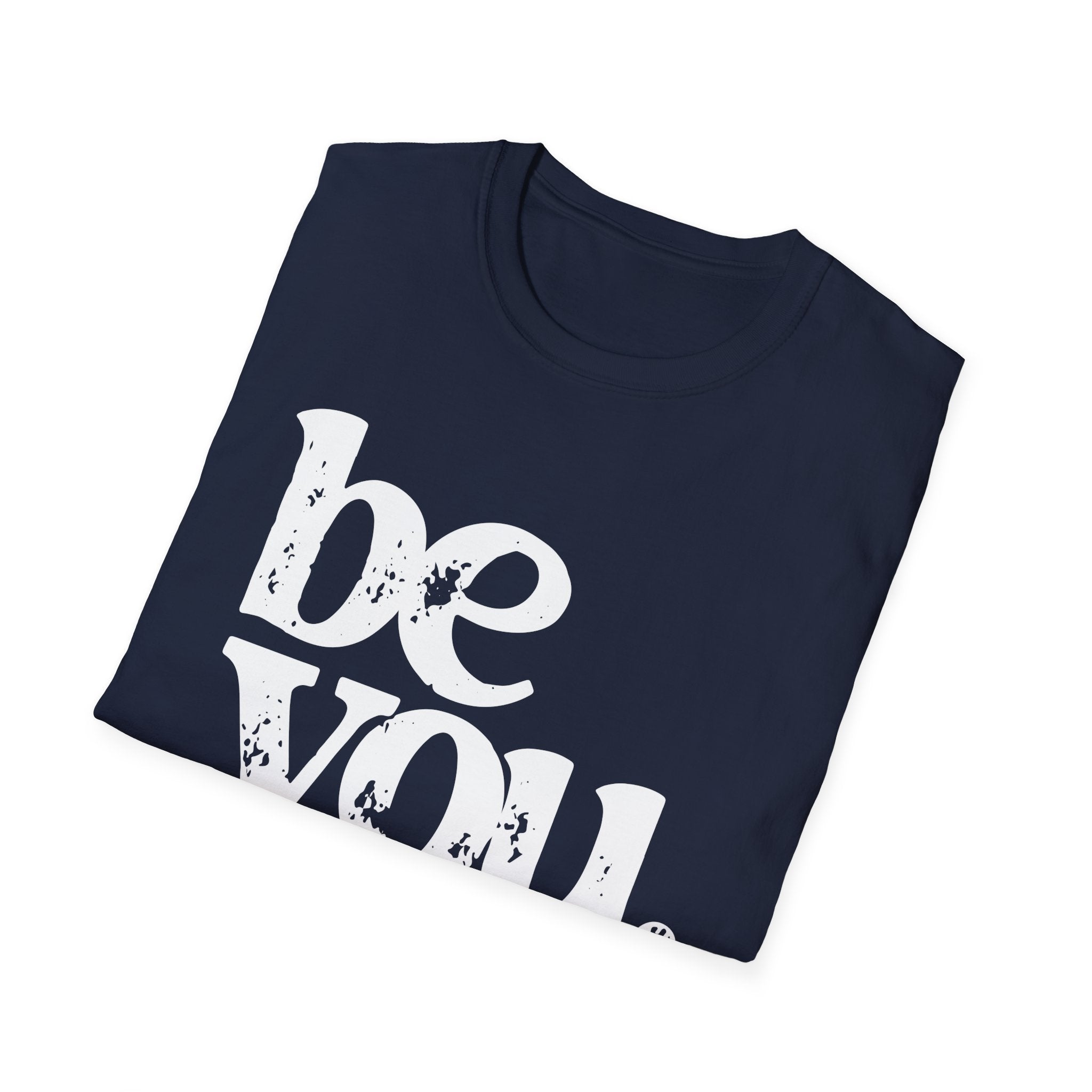 Be You T-Shirt — "Be You, The World Will Adjust" Inspirational Graphic Tee