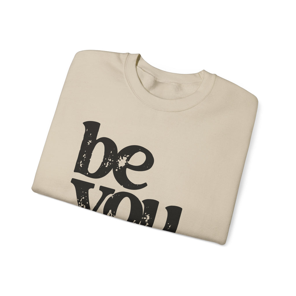 Be You Crewneck Sweatshirt – "be you. the world will adjust" Inspirational Pullover
