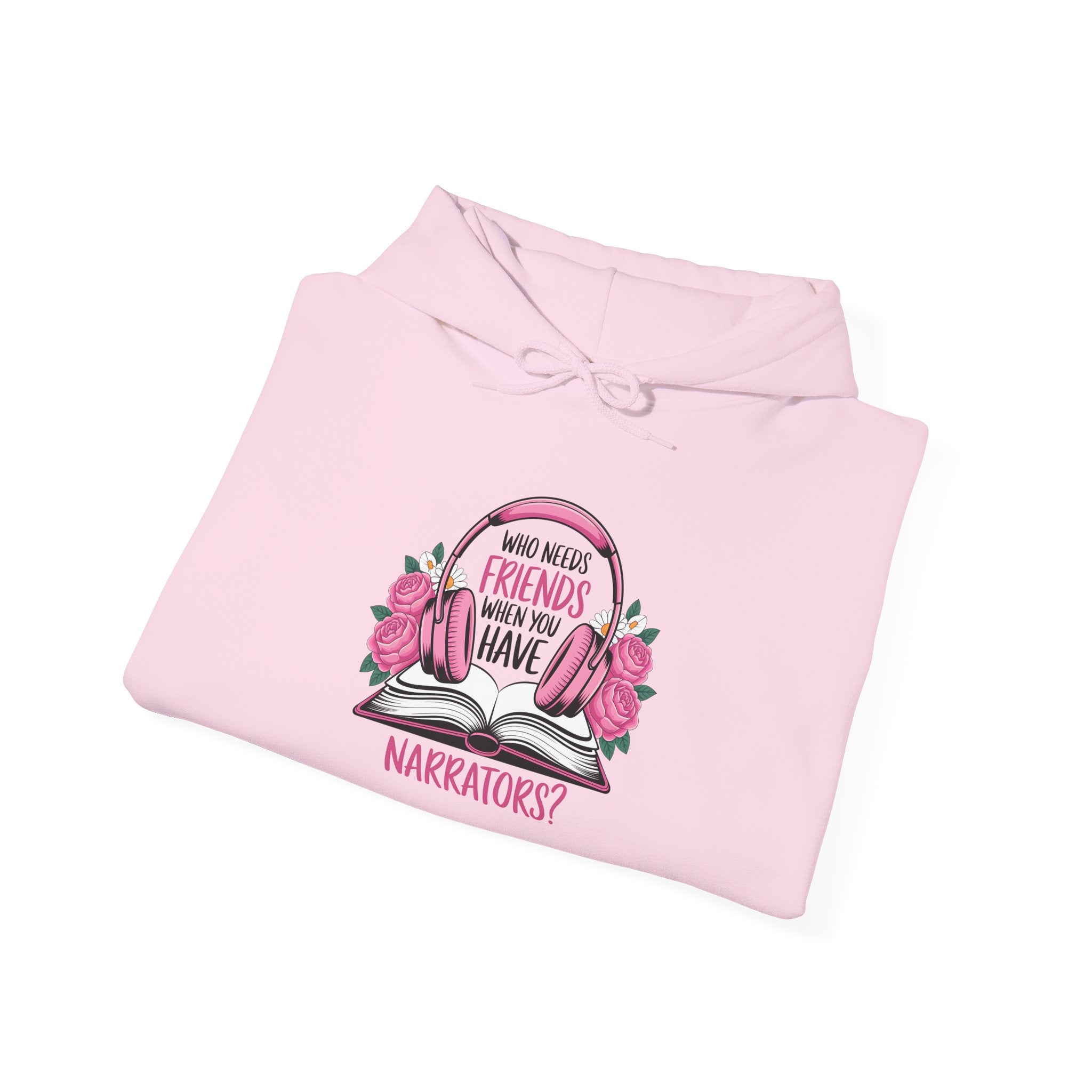 Hoodie — “Who Needs Friends When You Have Narrators?” Bookish Pink Floral Hoodie