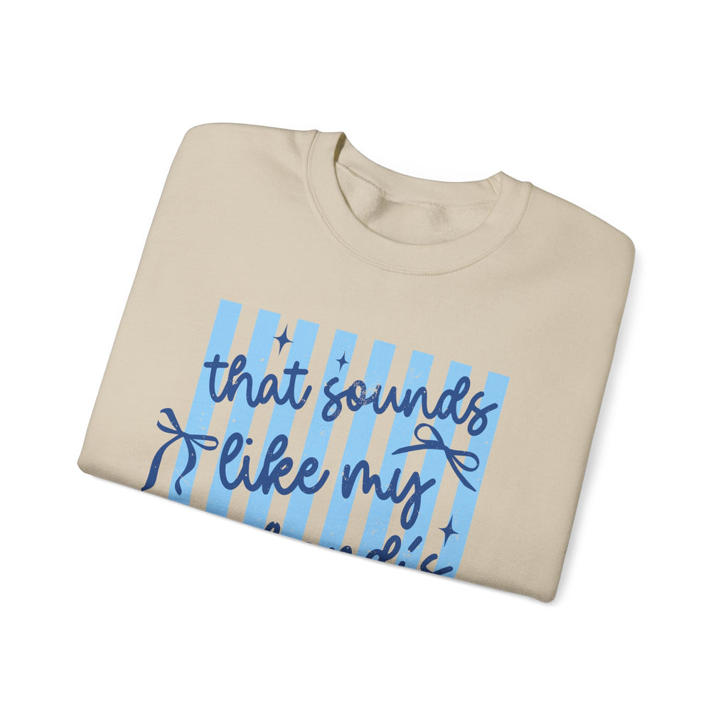 Crewneck Sweatshirt — "That Sounds Like My Husband's Problem" Funny Women's Gift