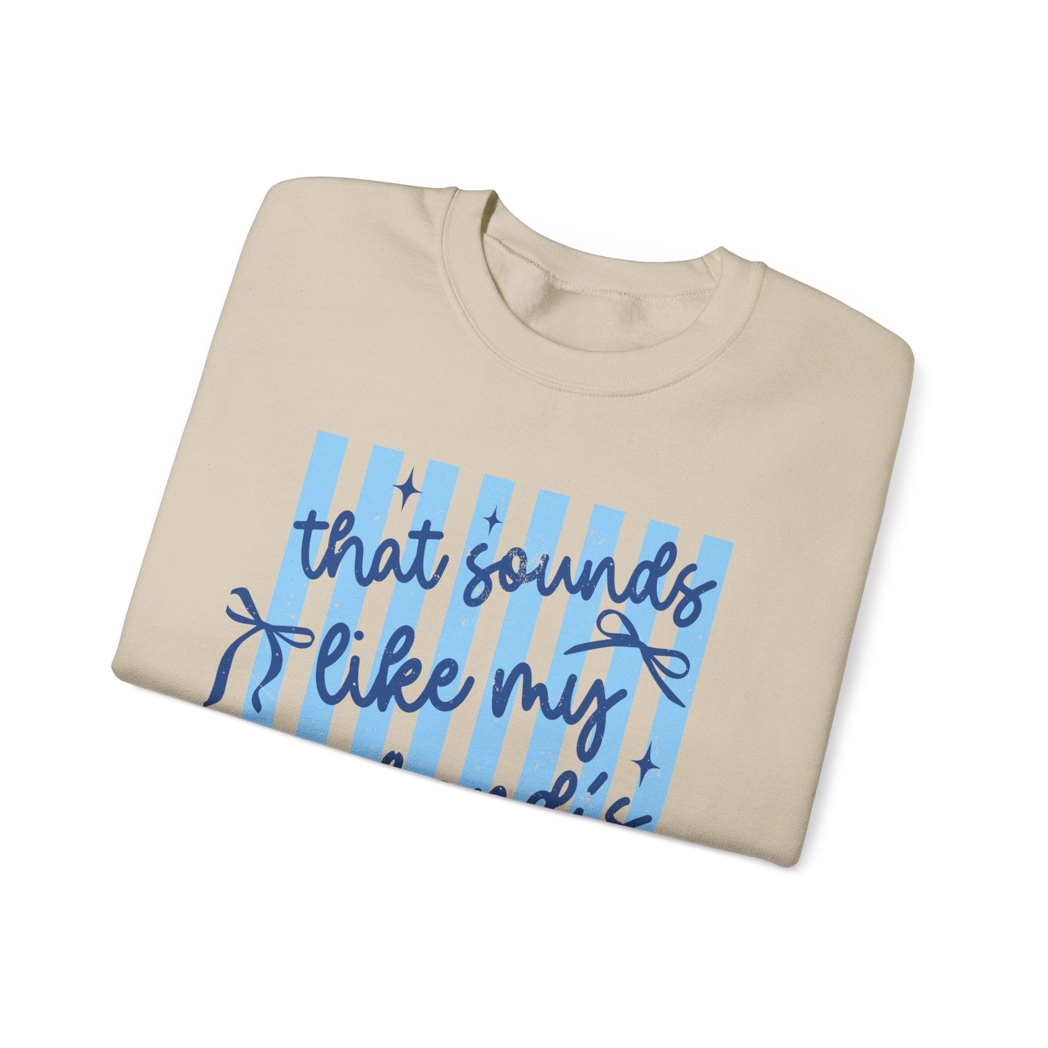 Crewneck Sweatshirt — "That Sounds Like My Husband's Problem" Funny Women's Gift