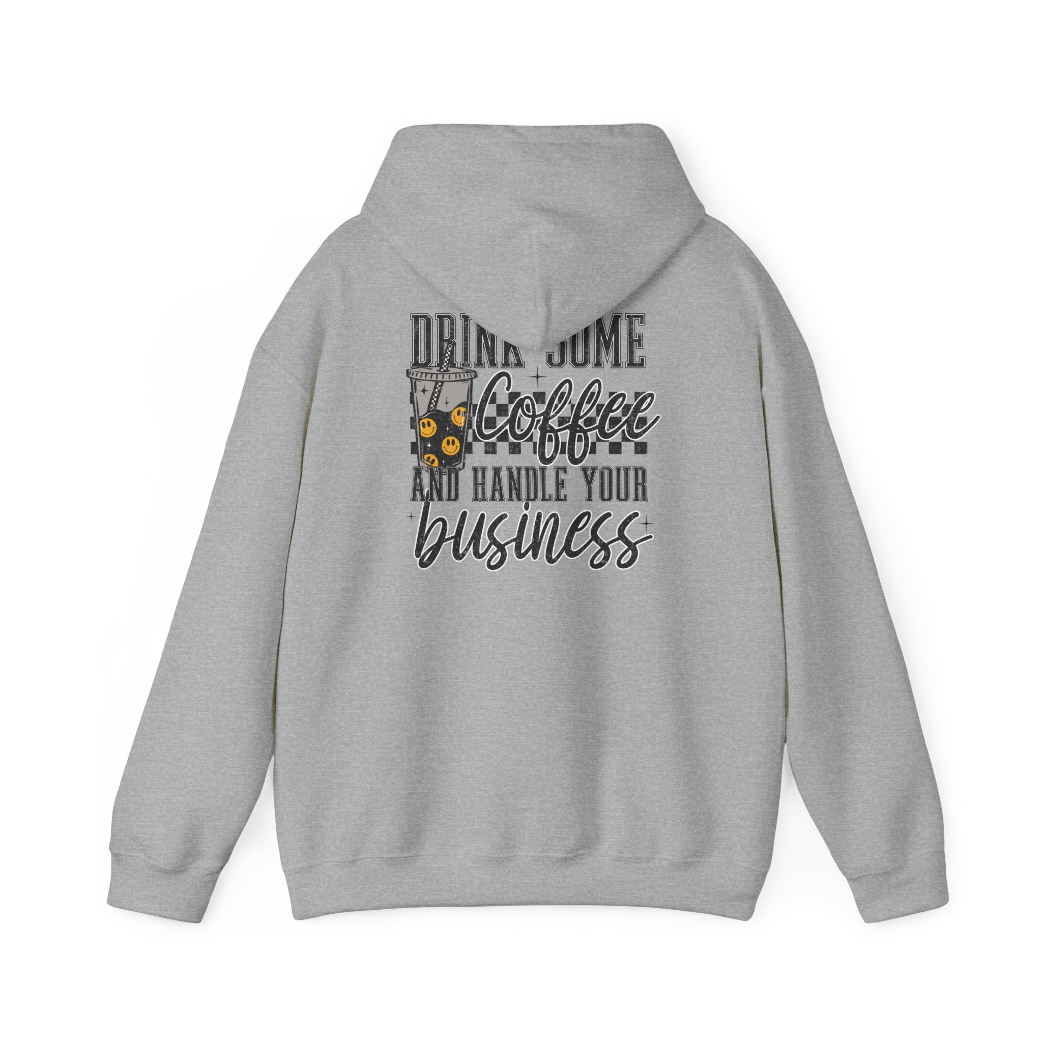 Coffee Hoodie - "Drink Some Coffee & Handle Your Business" Graphic Pullover