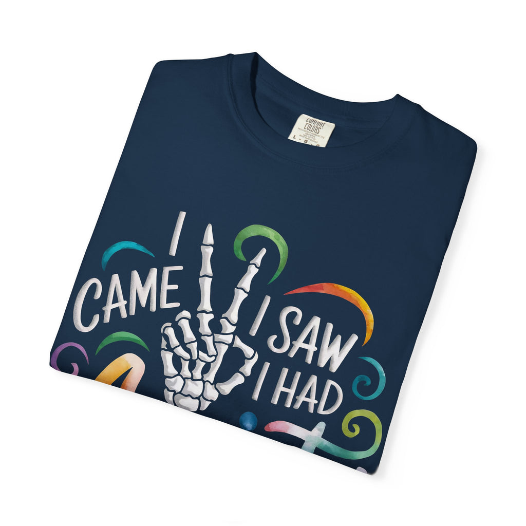 Anxiety Graphic T-Shirt — “I Came, I Saw, I Had Anxiety So I Left” Casual Tee