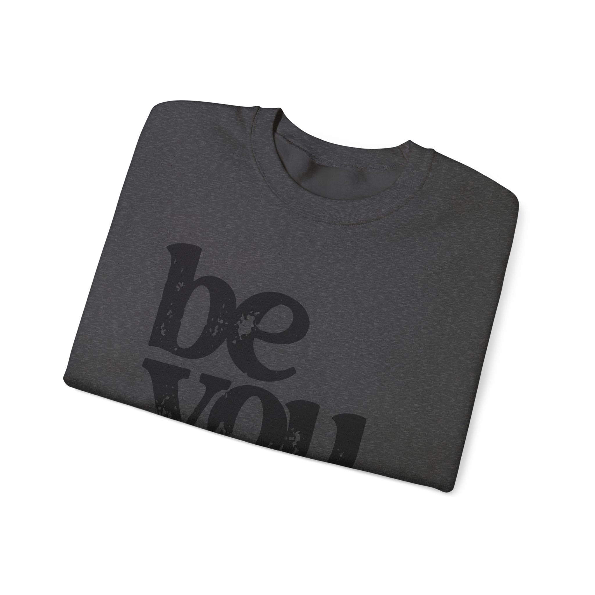 Be You Crewneck Sweatshirt – "be you. the world will adjust" Inspirational Pullover