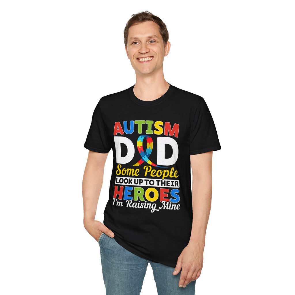 Autism Dad T-Shirt — "Some People Look Up to Their Heroes I'm Raising Mine" Awareness Tee