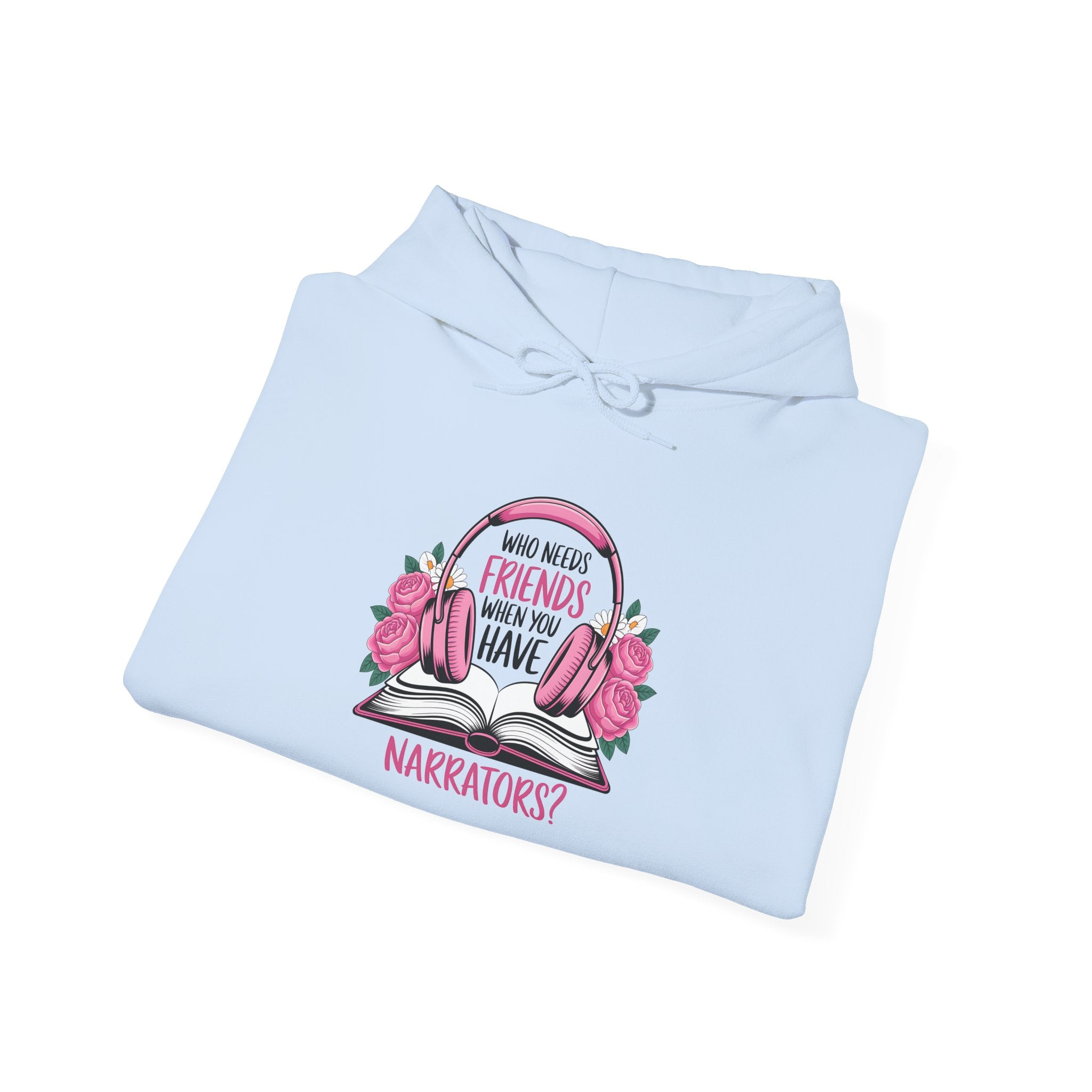 Hoodie — “Who Needs Friends When You Have Narrators?” Bookish Pink Floral Hoodie