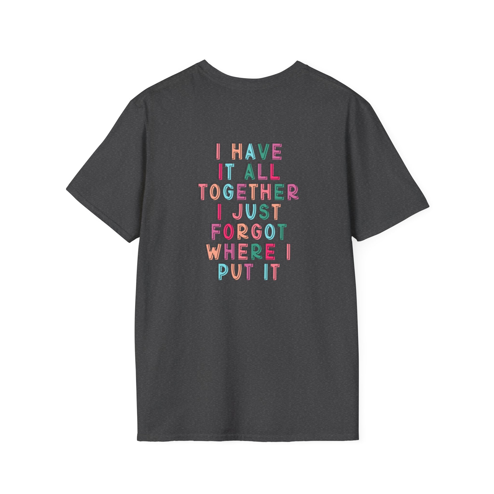 Double-sided Mom Life T-Shirt — "I Have It All Together I Just Forgot Where I Put It" Funny Mom Tee