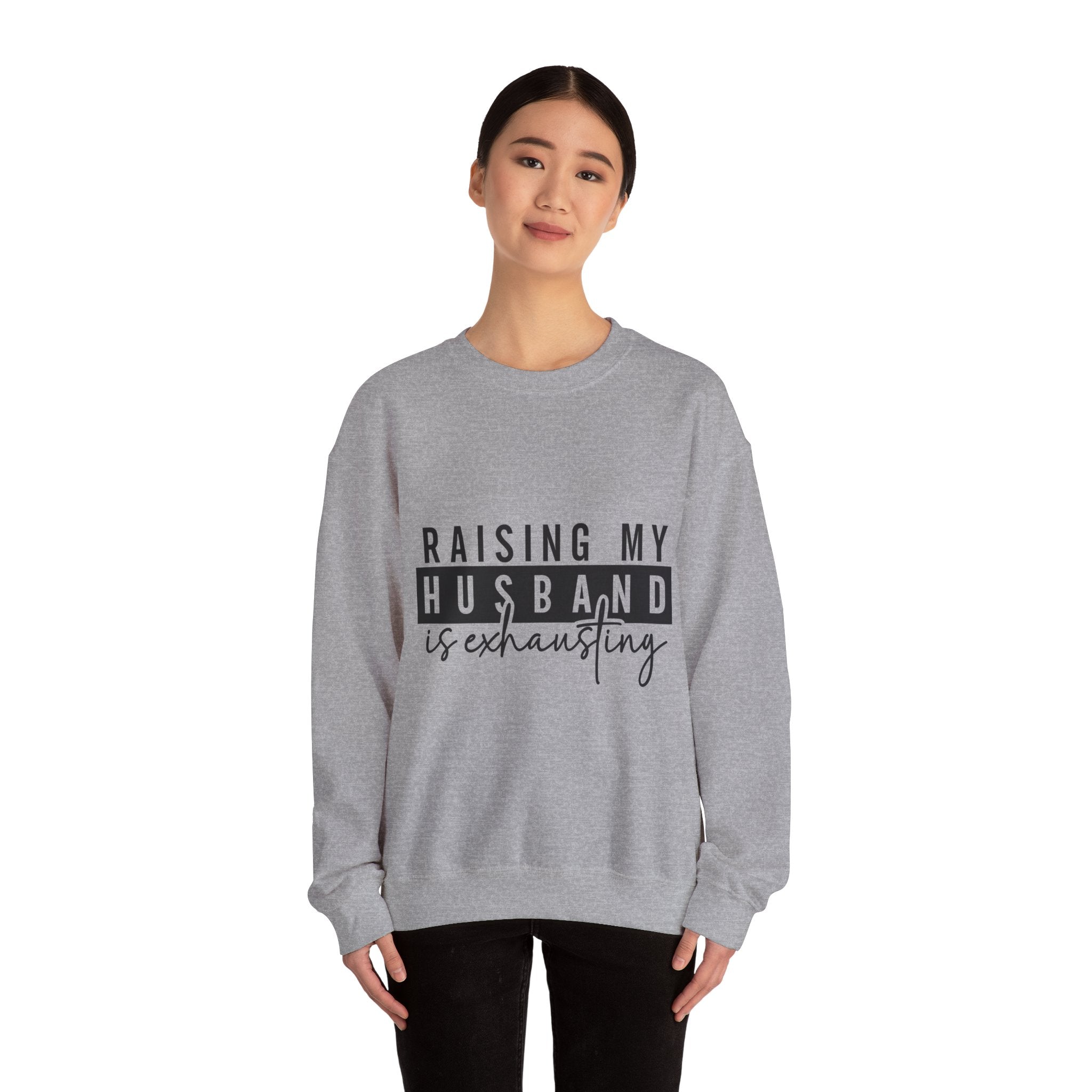 Raising My Husband Is Exhausting Sweatshirt – Funny Mama Crewneck for Tired Moms