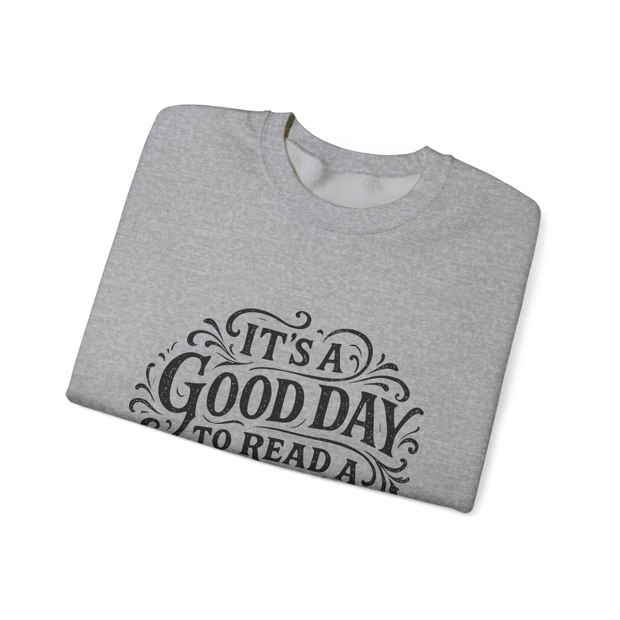 Crewneck Sweatshirt – "It's a Good Day to Read a Book" Cozy Literary Pullover